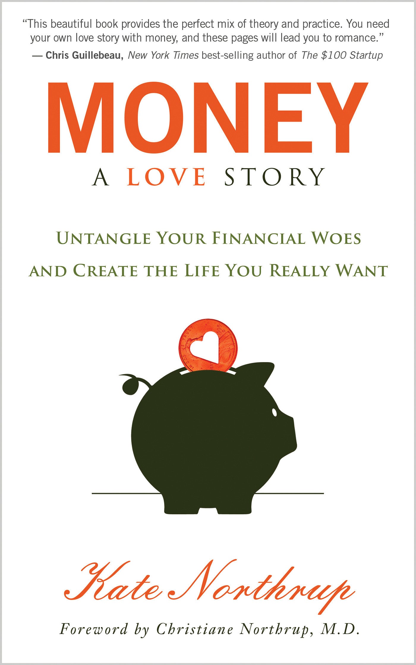 Money, A Love Story - Untangle Your Financial Woes and Create the Life You Really Want