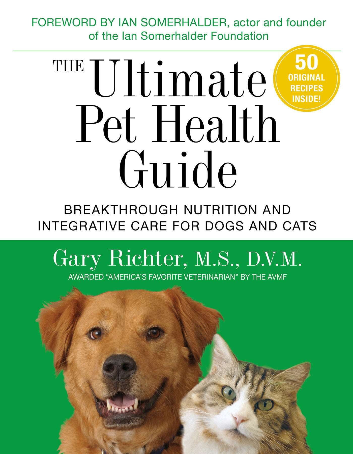 The Ultimate Pet Health Guide - Breakthrough Nutrition and Integrative Care for Dogs and Cats