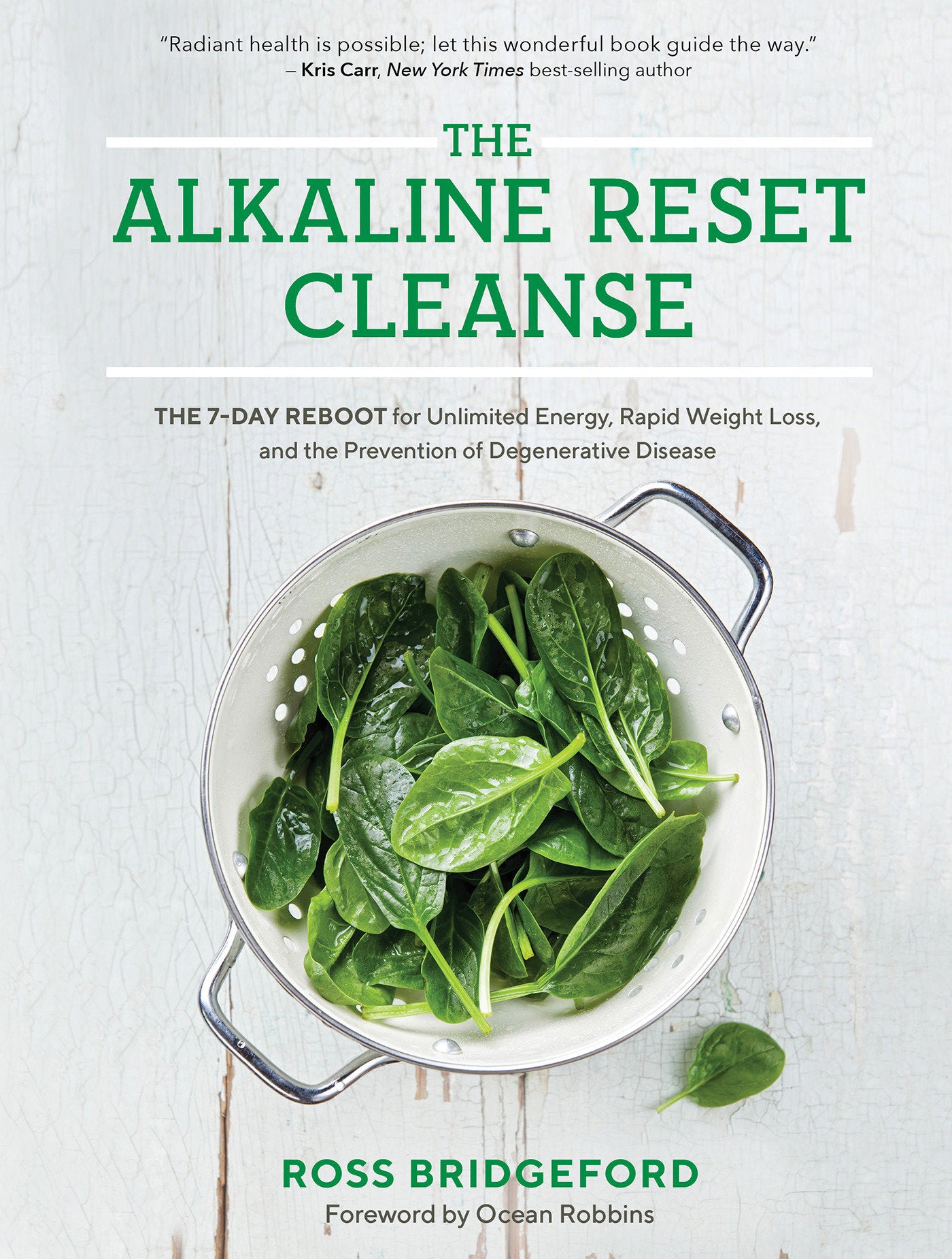 The Alkaline Reset Cleanse - The 7-Day Reboot for Unlimited Energy, Rapid Weight Loss, and the Prevention of Degenerative Disease