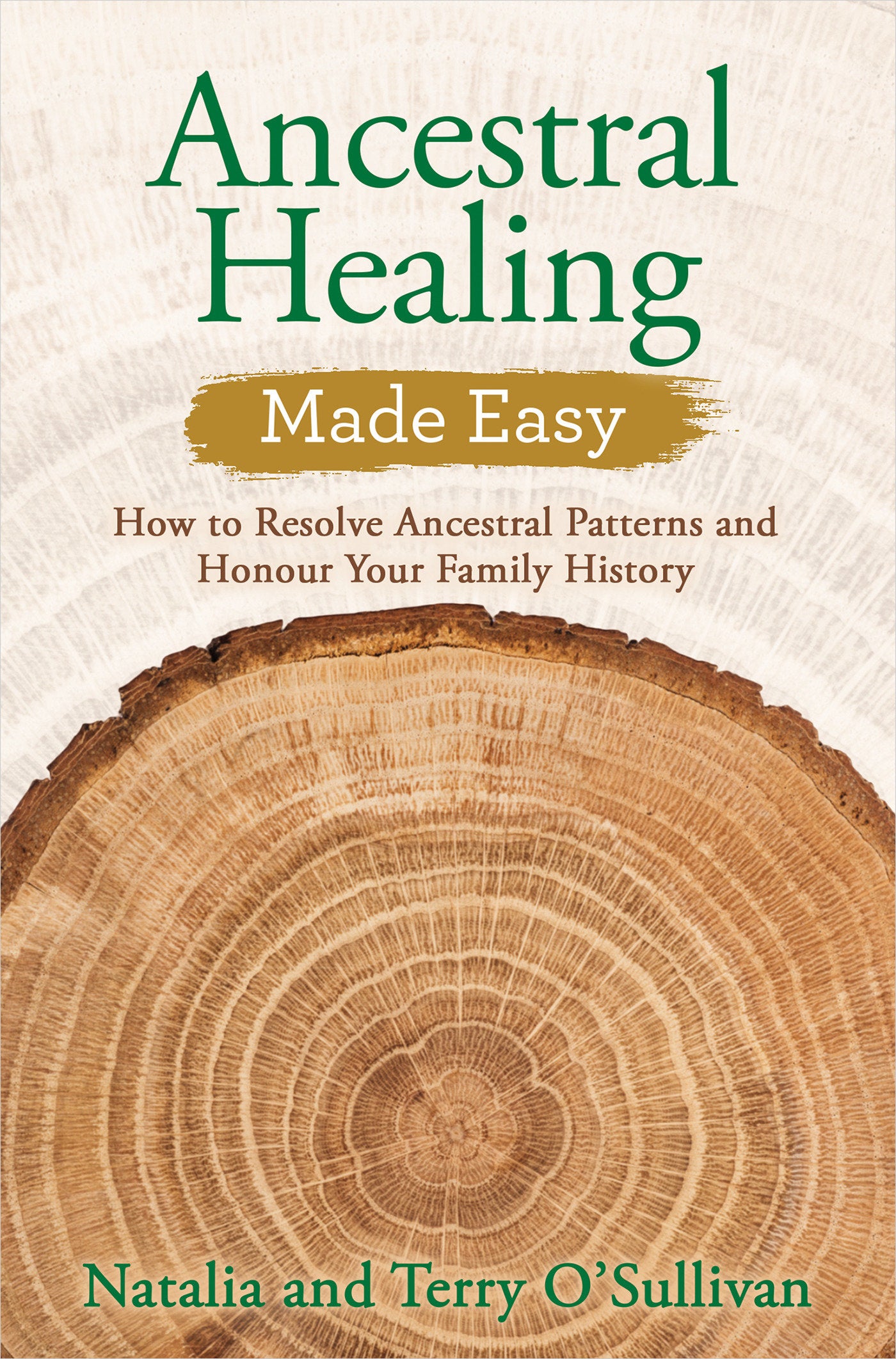 Ancestral Healing Made Easy - How to Resolve Ancestral Patterns and Honour Your Family History