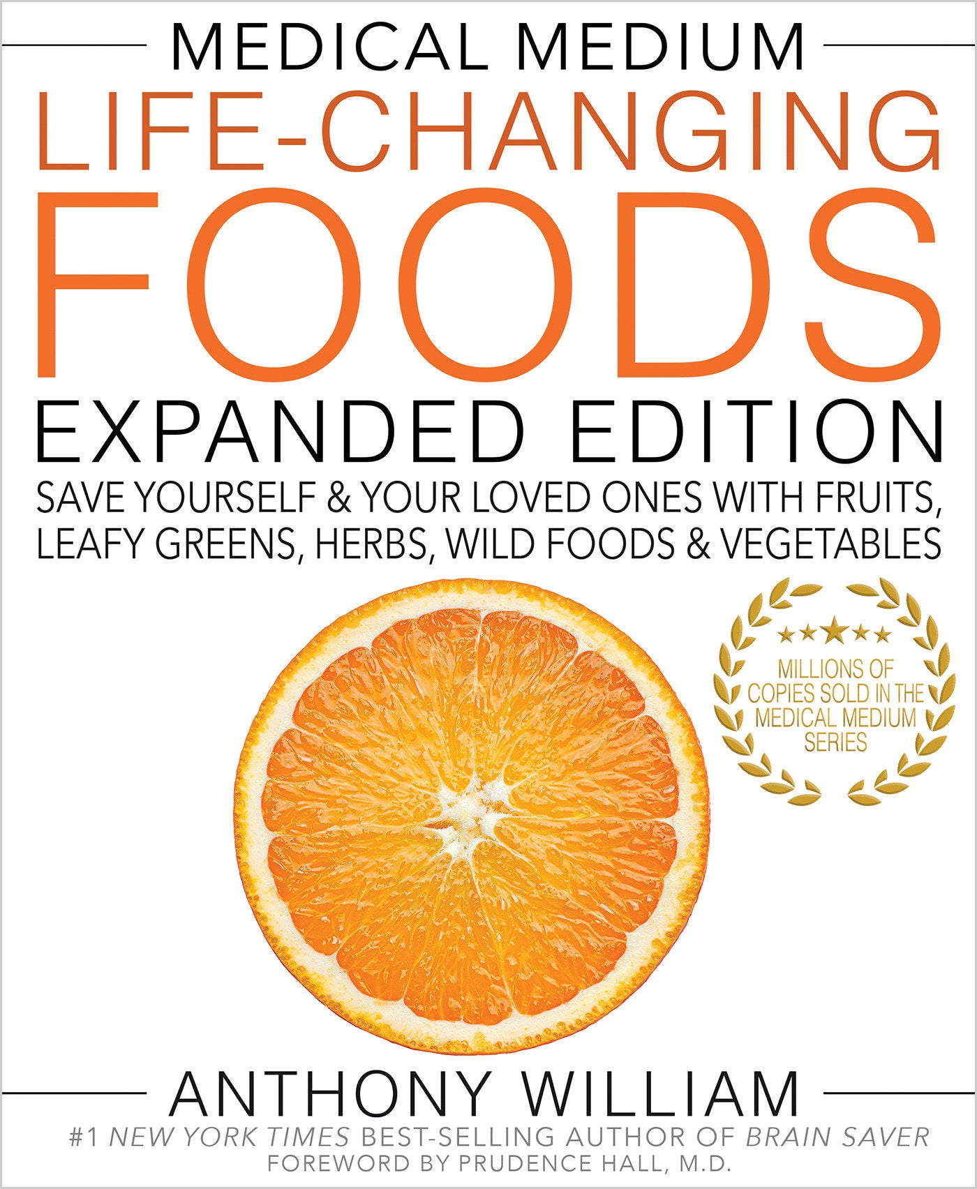 Medical Medium Life-Changing Foods Expanded Edition - Save Yourself & Your Loved Ones with Fruits, Leafy Greens, Herbs, Wild Foods & Vegetables