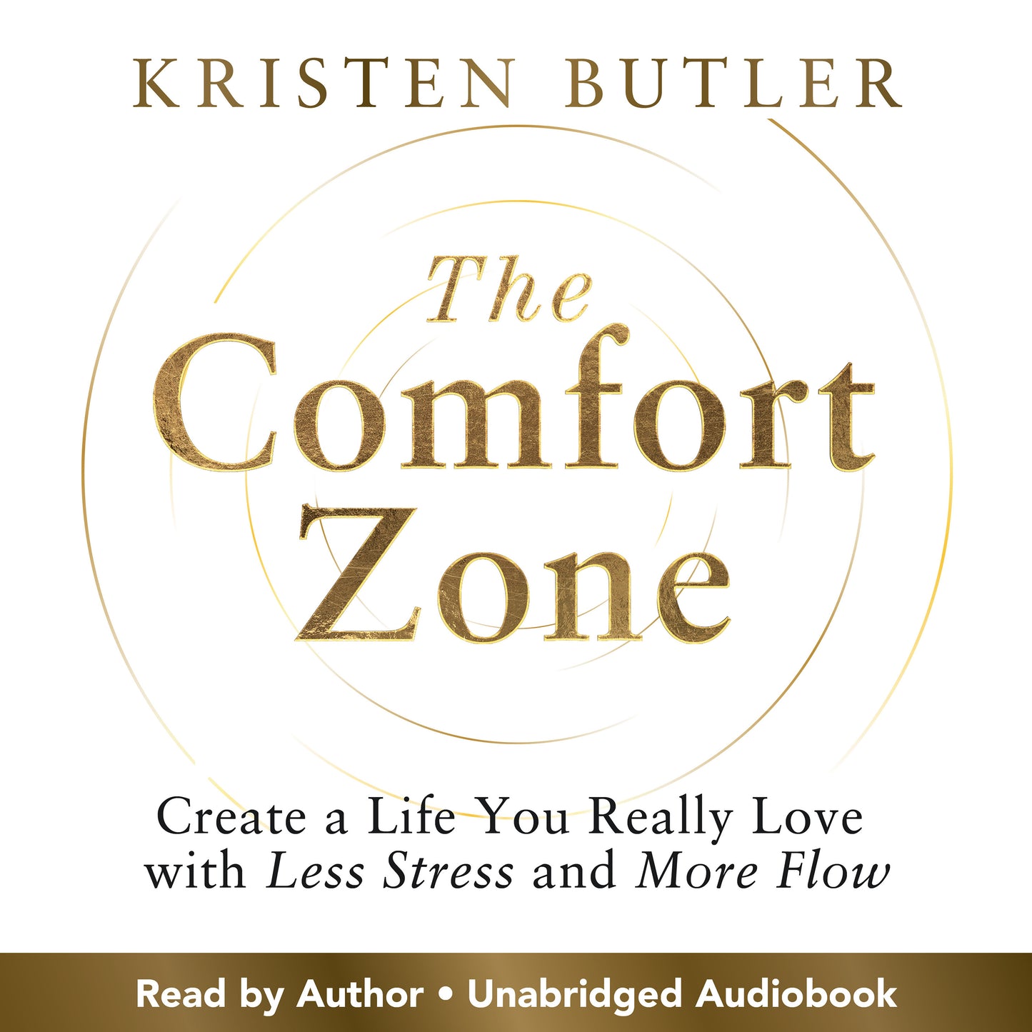 The Comfort Zone - Create a Life You Really Love with Less Stress and More Flow