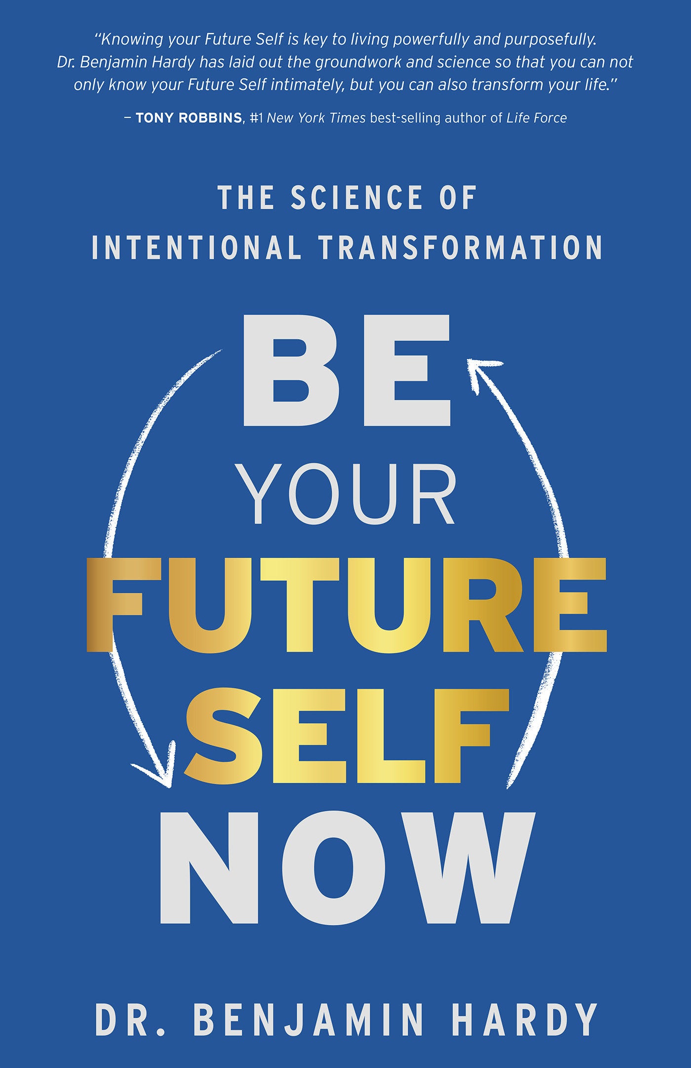 Be Your Future Self Now - The Science of Intentional Transformation