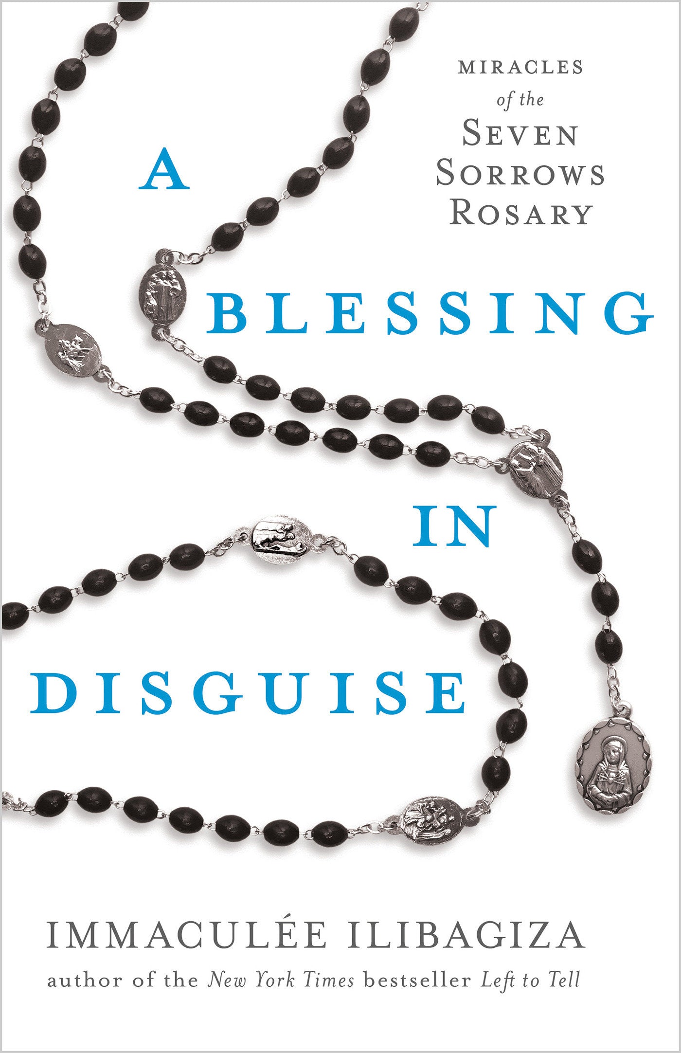 A Blessing in Disguise - Miracles of the Seven Sorrows Rosary