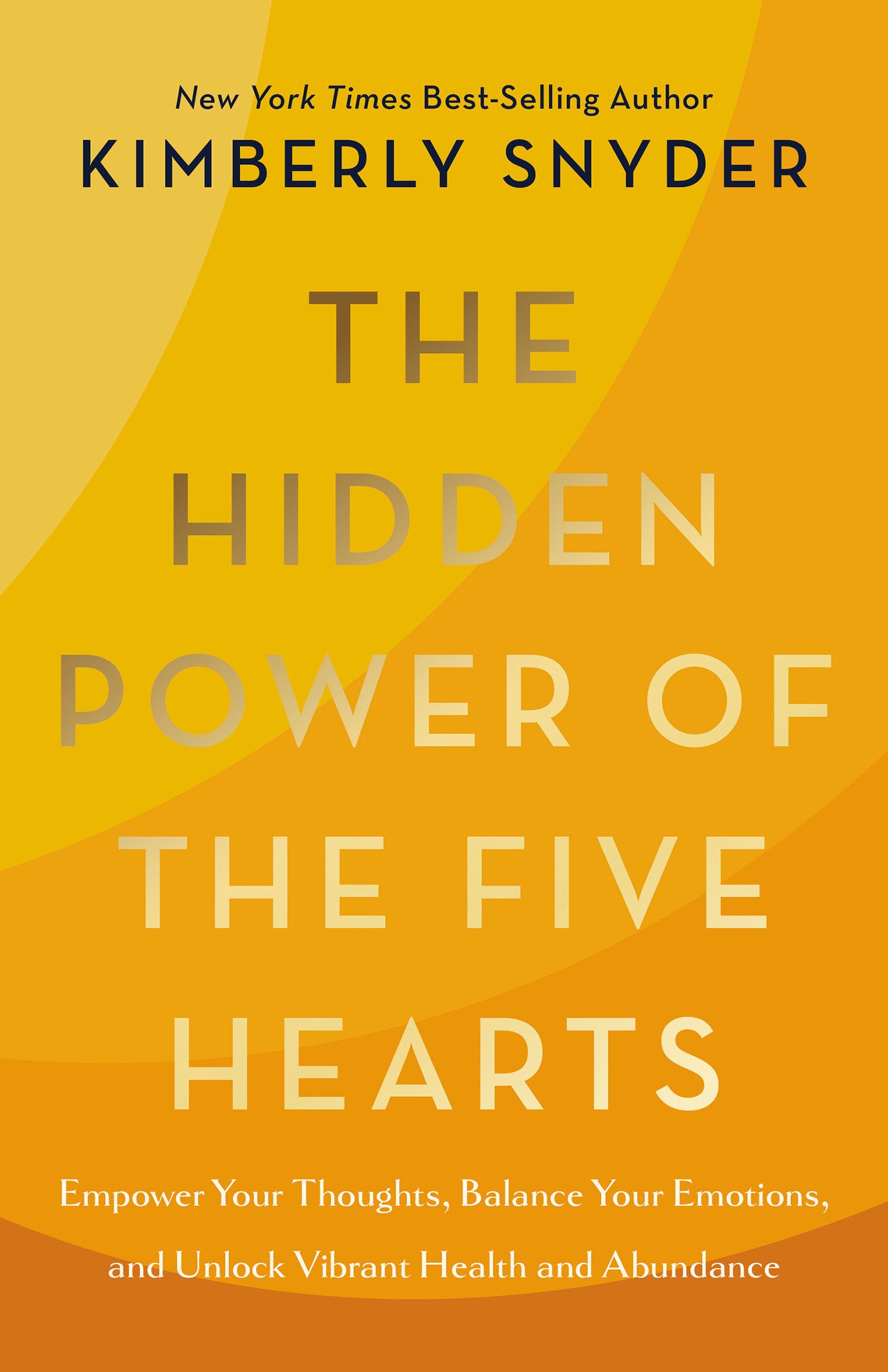The Hidden Power of the Five Hearts - Empower Your Thoughts, Balance Your Emotions, and Unlock Vibrant Health and Abundance