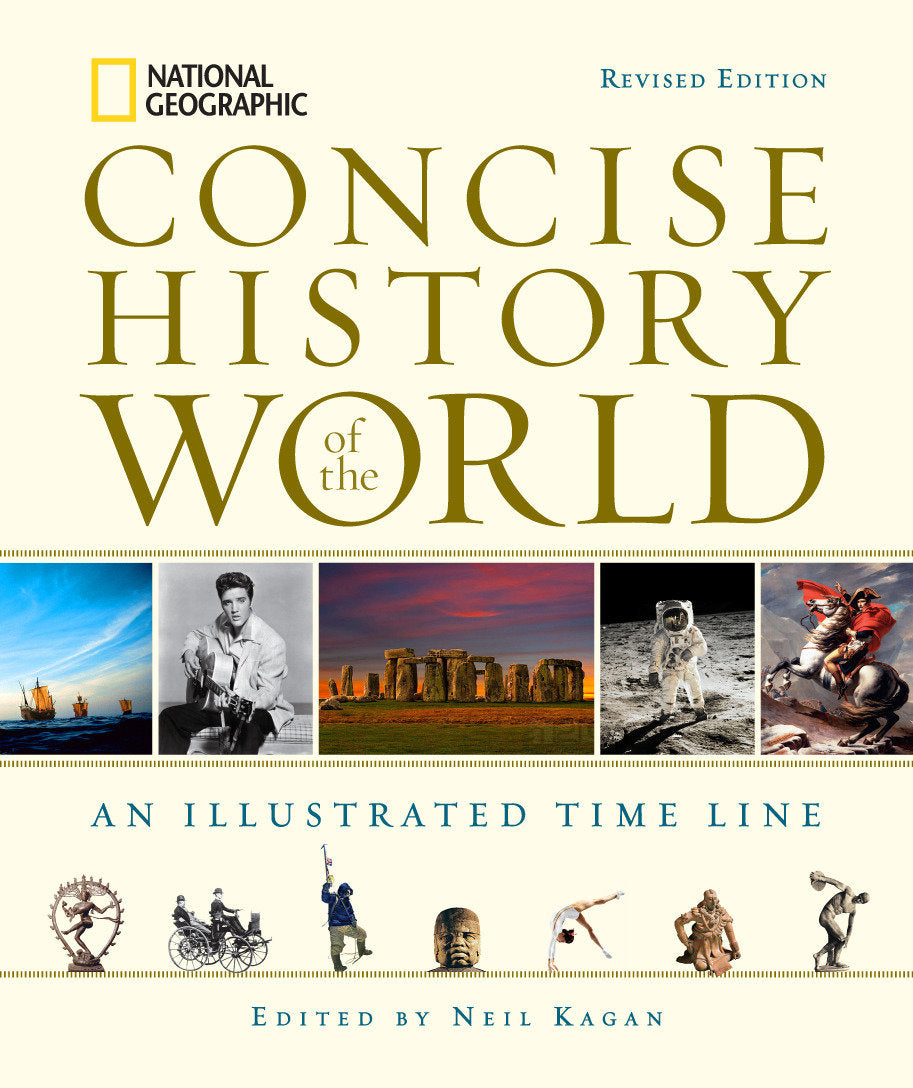 National Geographic Concise History of the World - An Illustrated Time Line