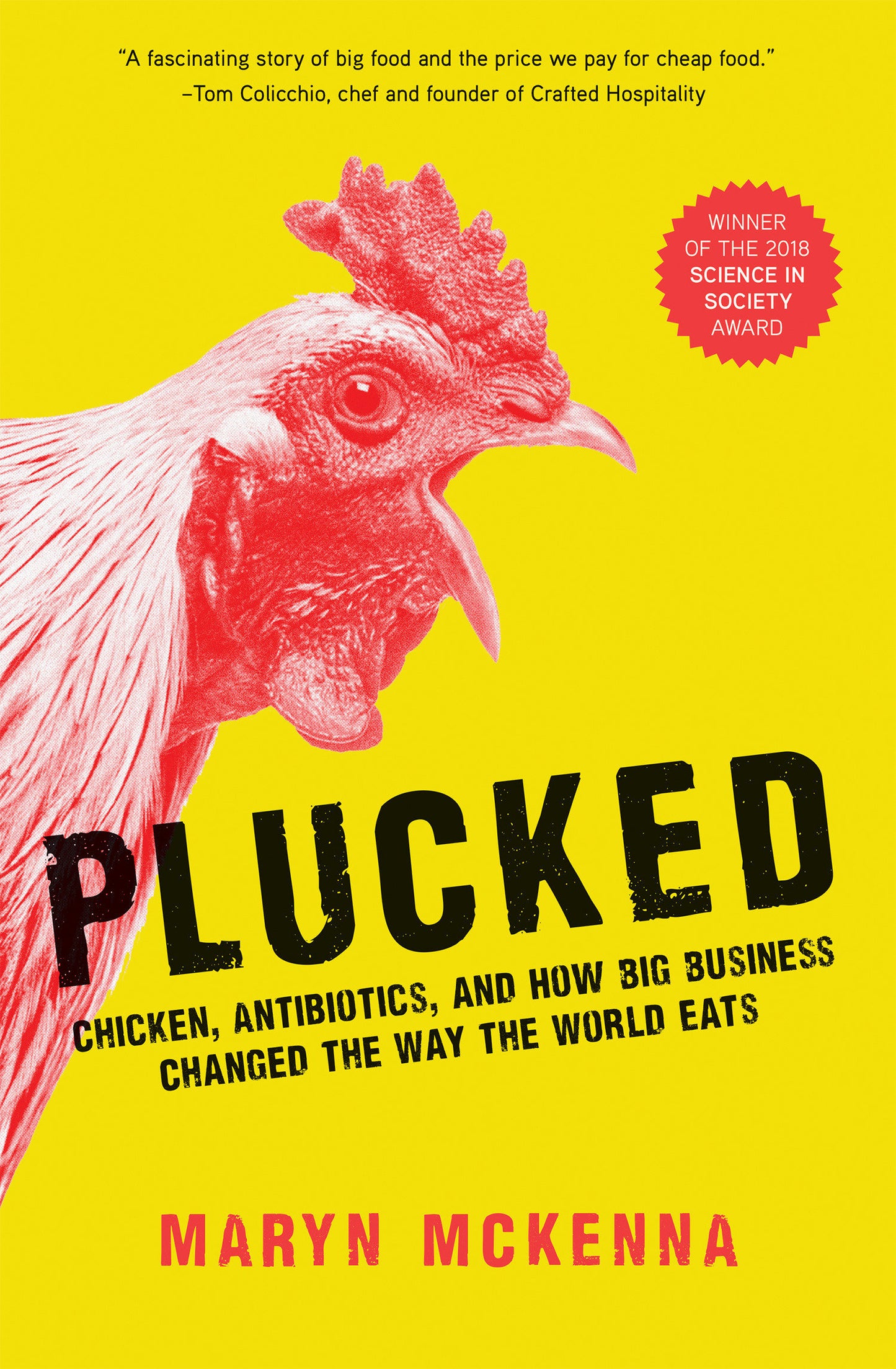 Plucked - Chicken, Antibiotics, and How Big Business Changed the Way the World Eats