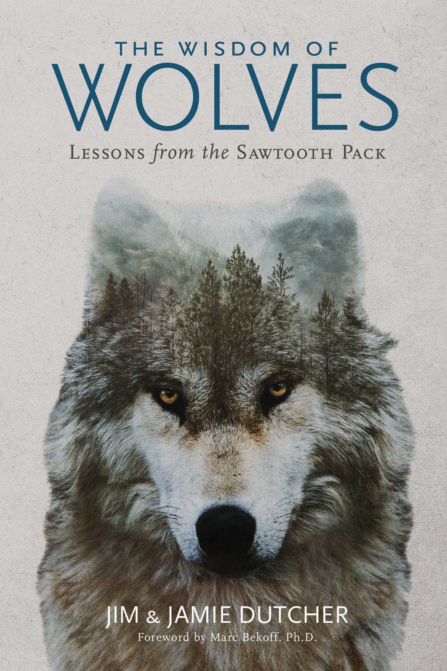 The Wisdom of Wolves - Lessons From the Sawtooth Pack