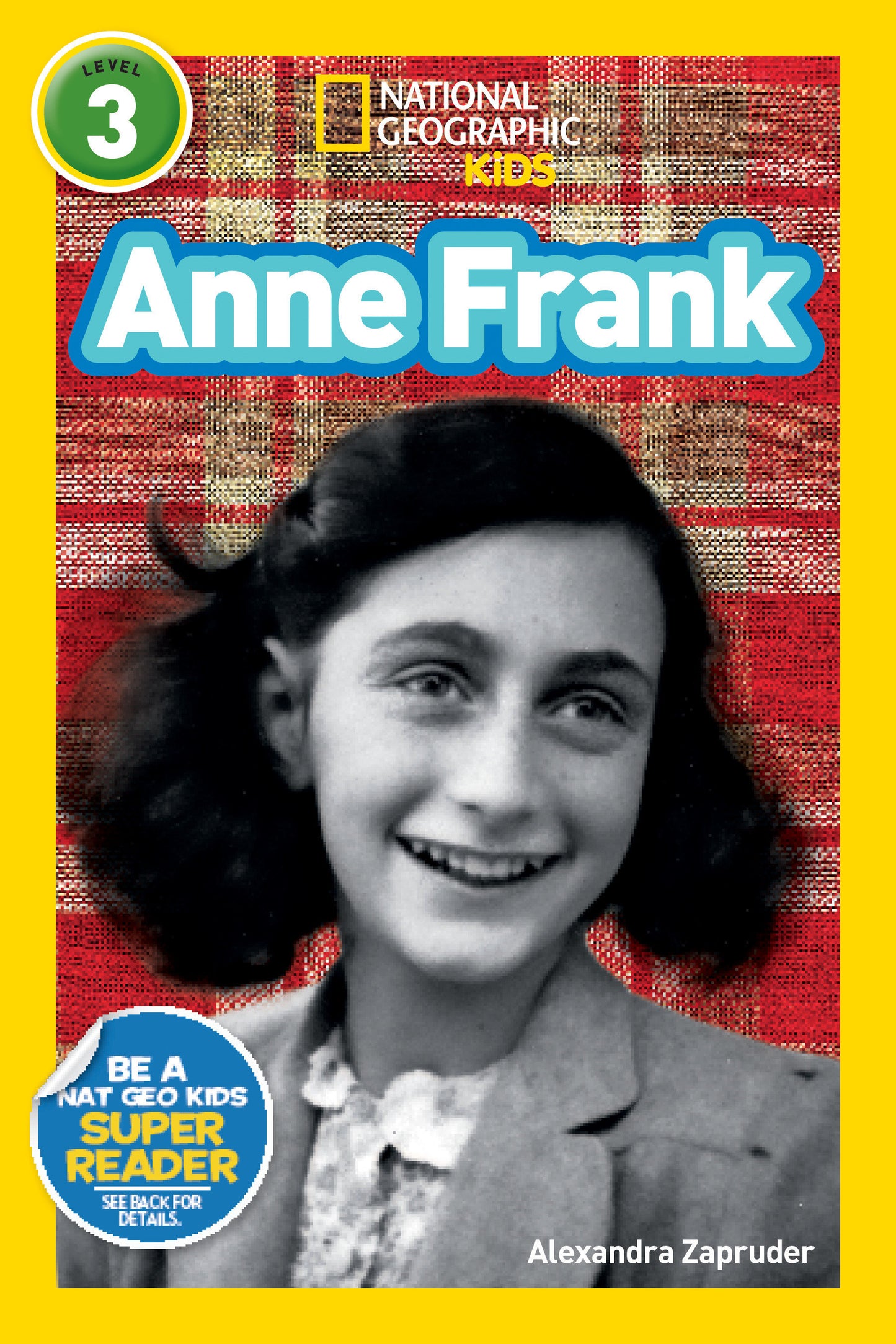 Anne Frank (National Geographic Kids Readers, Level 3) (National Geographic Kids Readers)