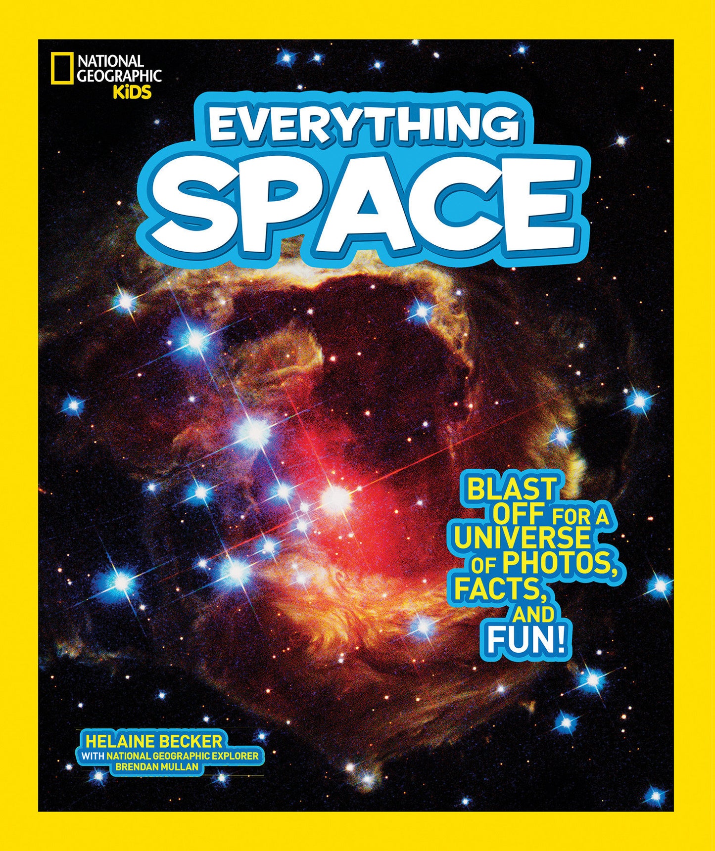 National Geographic Kids Everything Space - Blast Off for a Universe of Photos, Facts, and Fun! (National Geographic Kids Everything)