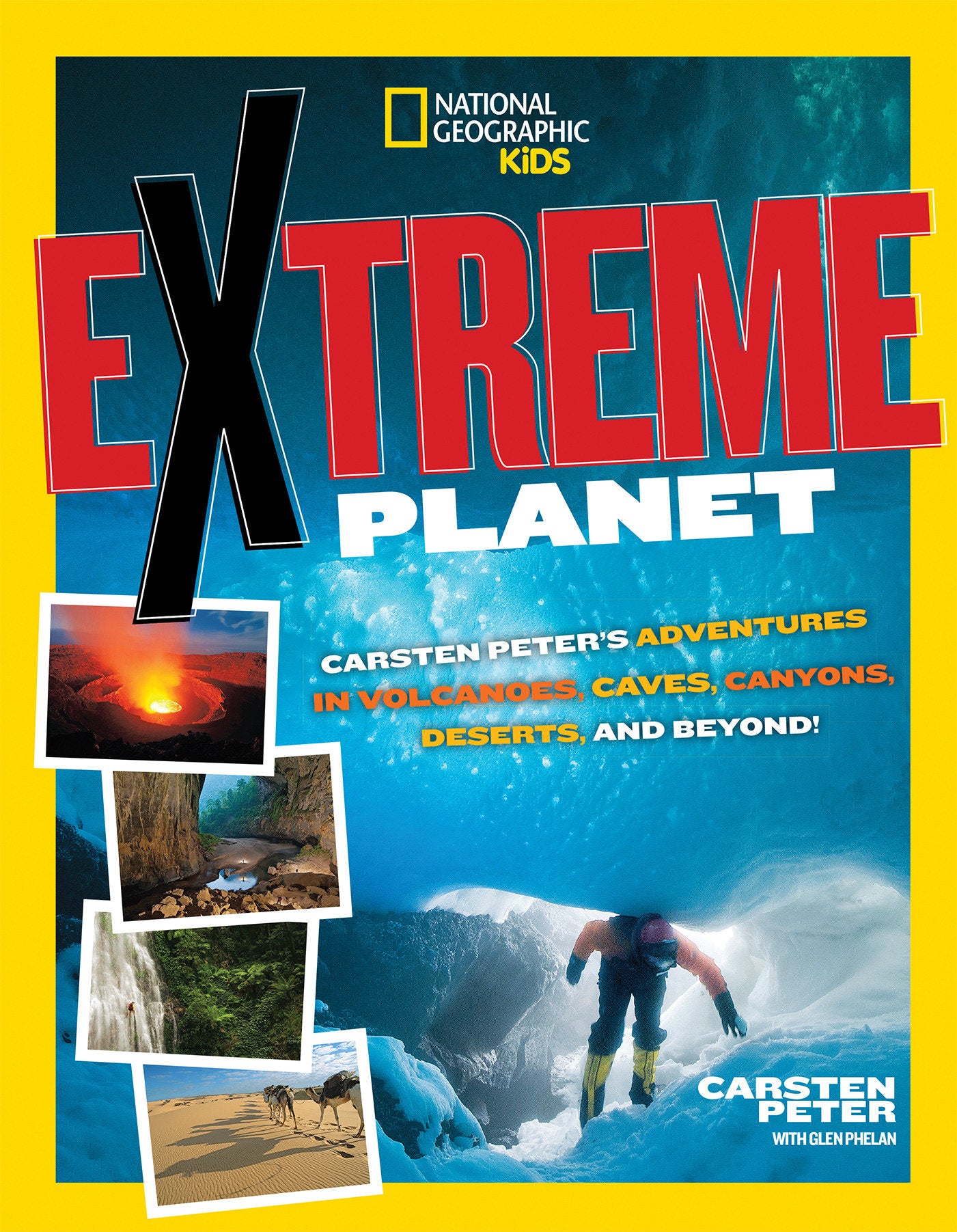Extreme Planet - Carsten Peter's Adventures in Volcanoes, Caves, Canyons, Deserts, and Beyond! (NGK Extreme)