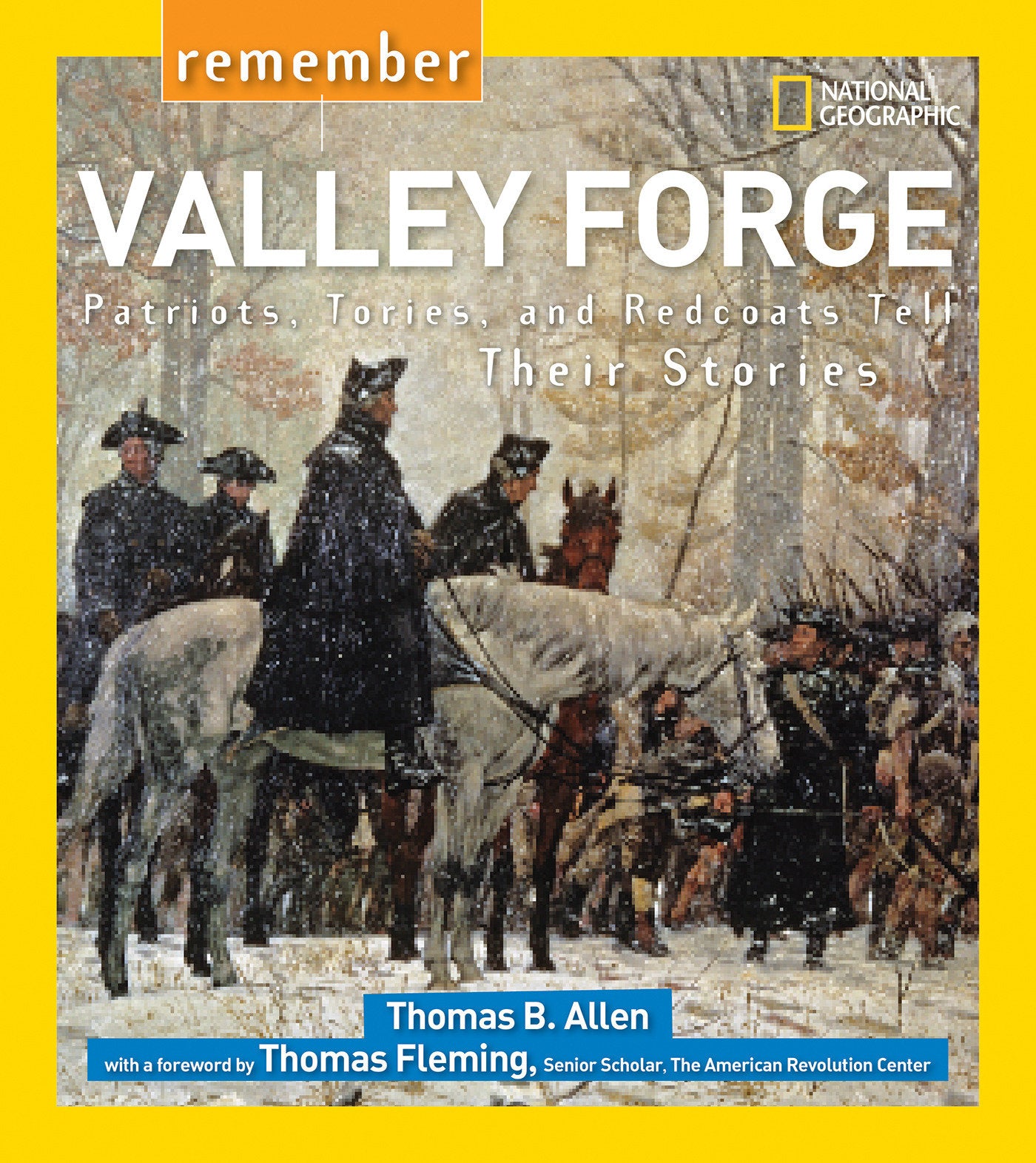 Remember Valley Forge - Patriots, Tories, and Redcoats Tell Their Stories (Remember)
