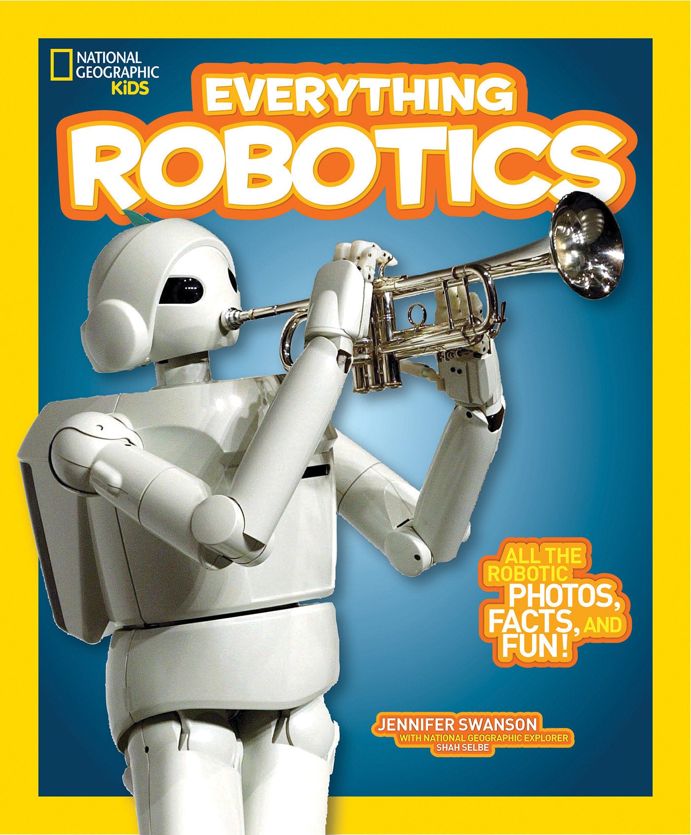 National Geographic Kids Everything Robotics - All the Photos, Facts, and Fun to Make You Race for Robots (National Geographic Kids Everything)