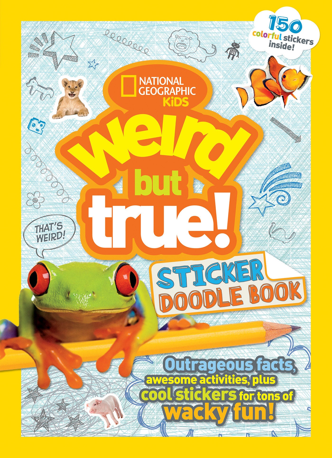 Weird But True! Sticker Doodle Book - Outrageous Facts, Awesome Activities, Plus Cool Stickers for Tons of Wacky Fun! (Weird But True!)