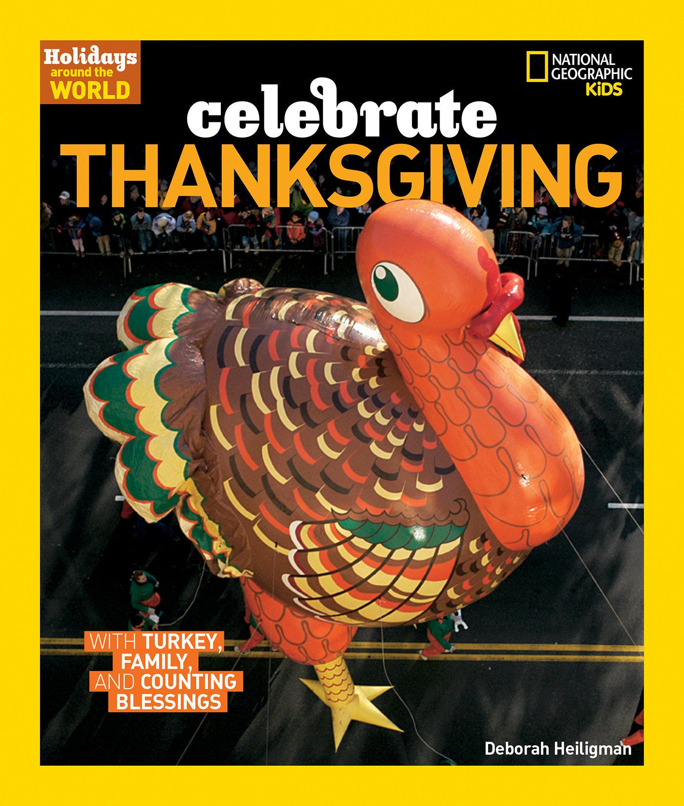 Holidays Around the World: Celebrate Thanksgiving - With Turkey, Family, and Counting Blessings (Holidays Around the World)