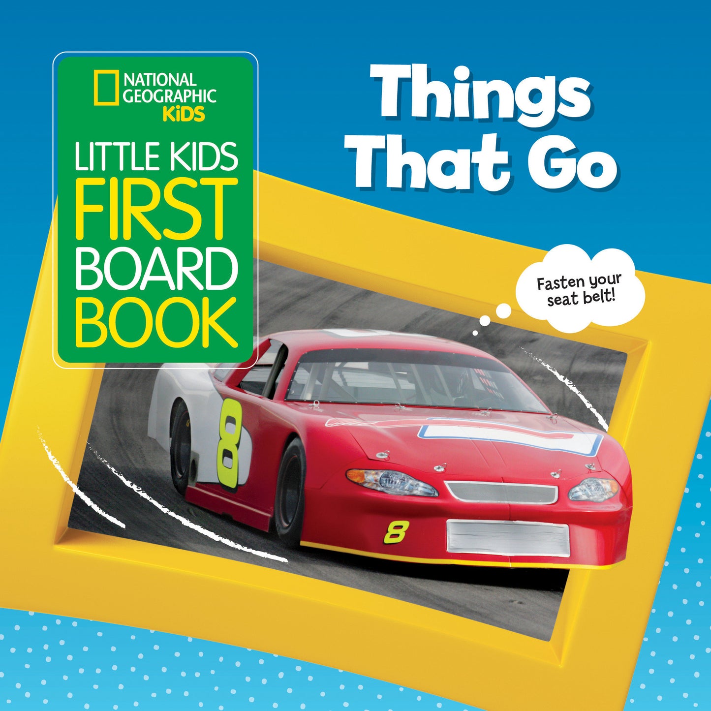 National Geographic Kids Little Kids First Board Book: Things That Go (Little Kids First Board Book)
