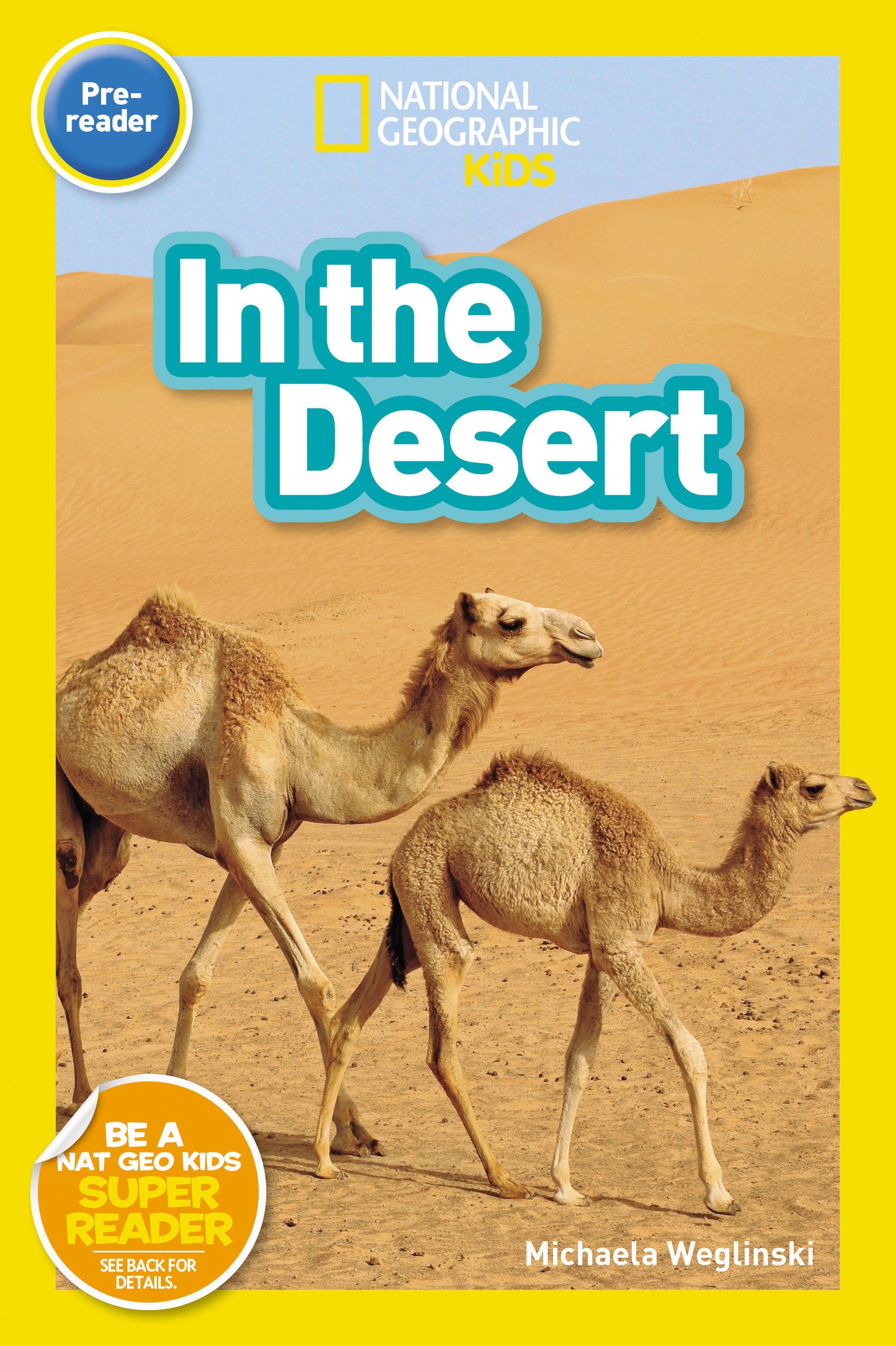 In the Desert (National Geographic Kids Readers, Pre-Reader) (National Geographic Kids Readers)