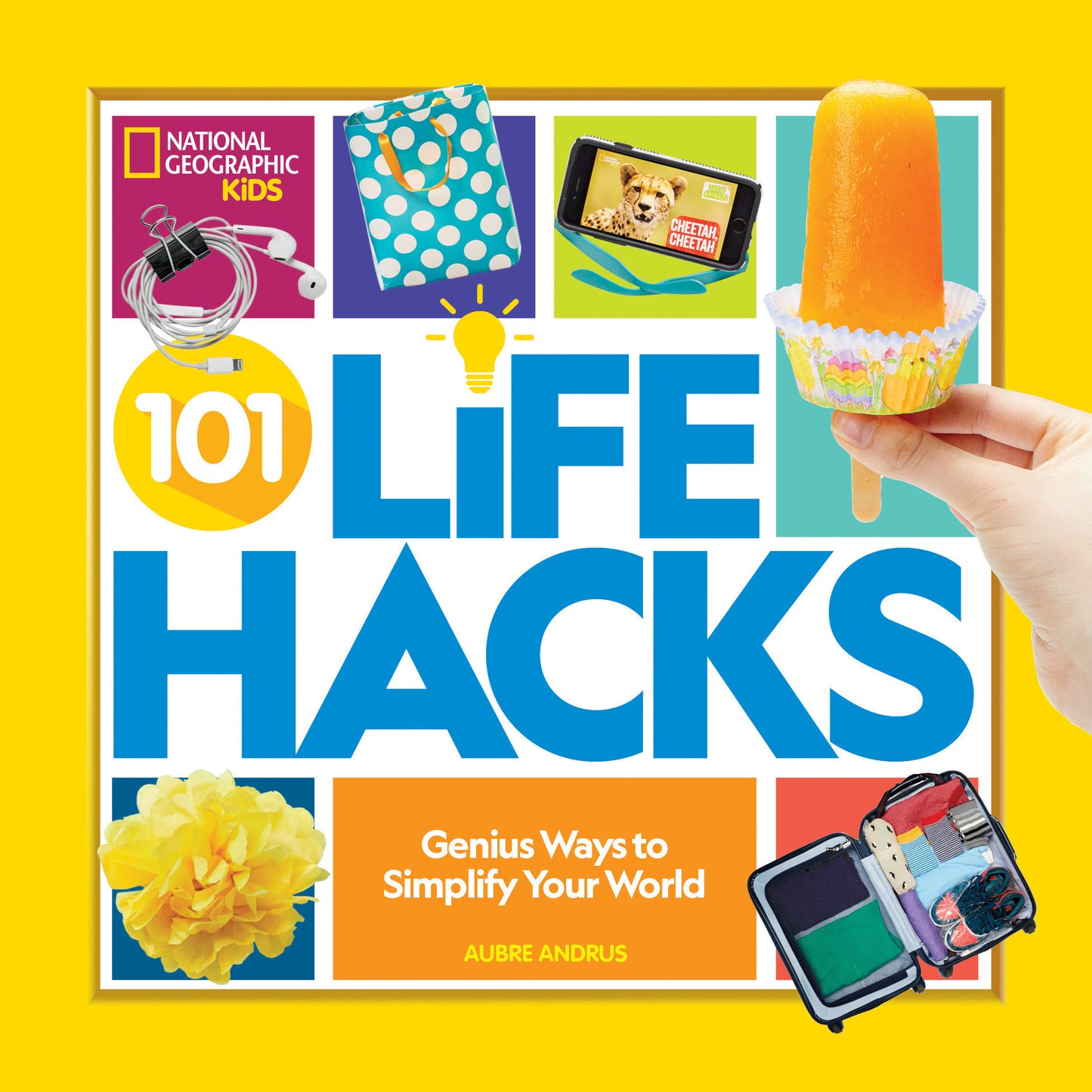 101 Life Hacks - Genius Ways to Simplify Your World