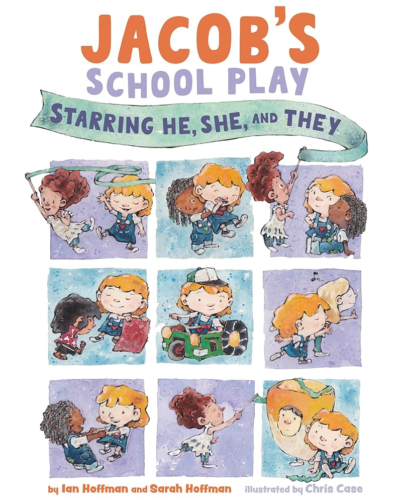Jacob's School Play: Starring He, She, and They (Jacob Stories) by Ian Hoffman, Sarah Hoffman, Chris Case