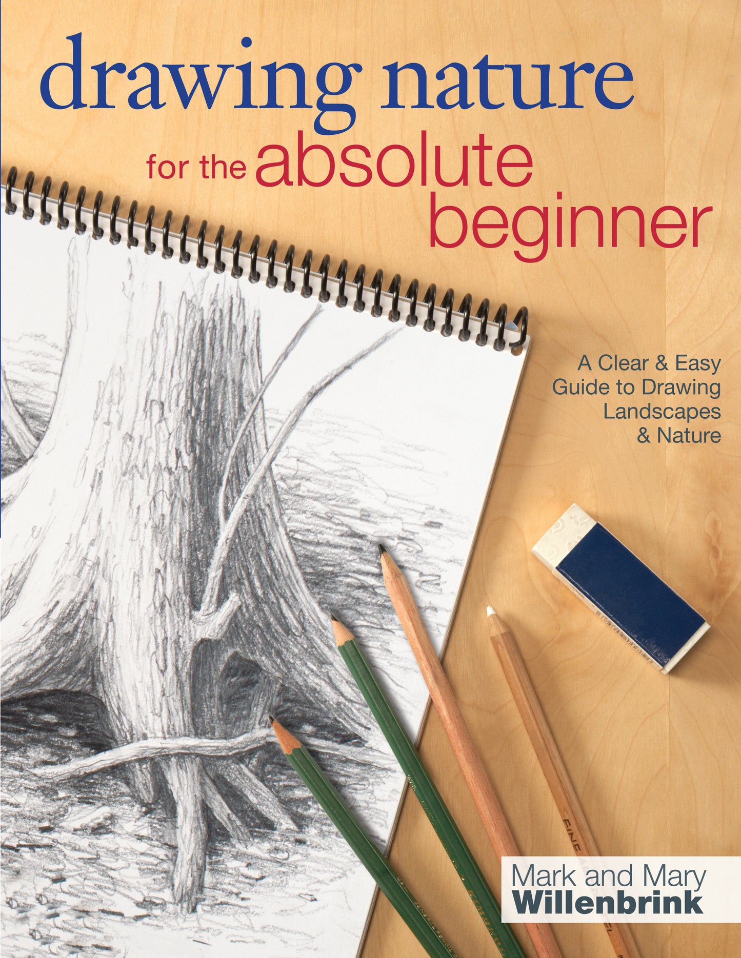 Drawing Nature for the Absolute Beginner - A Clear & Easy Guide to Drawing Landscapes & Nature (Art for the Absolute Beginner)