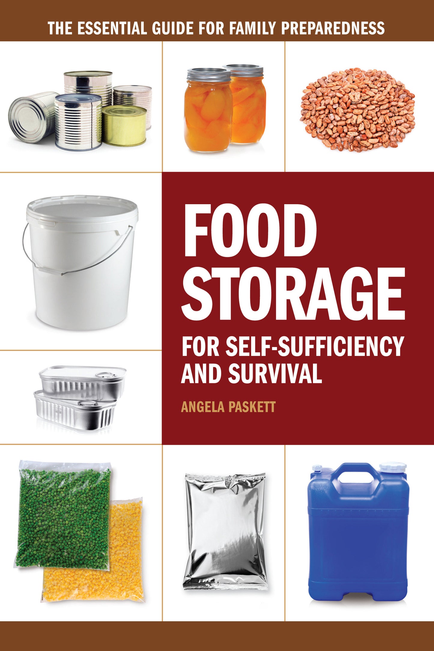 Food Storage for Self-Sufficiency and Survival - The Essential Guide for Family Preparedness
