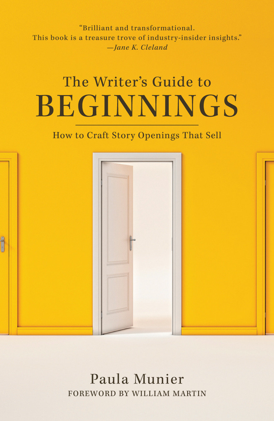 The Writer's Guide to Beginnings - How to Craft Story Openings That Sell