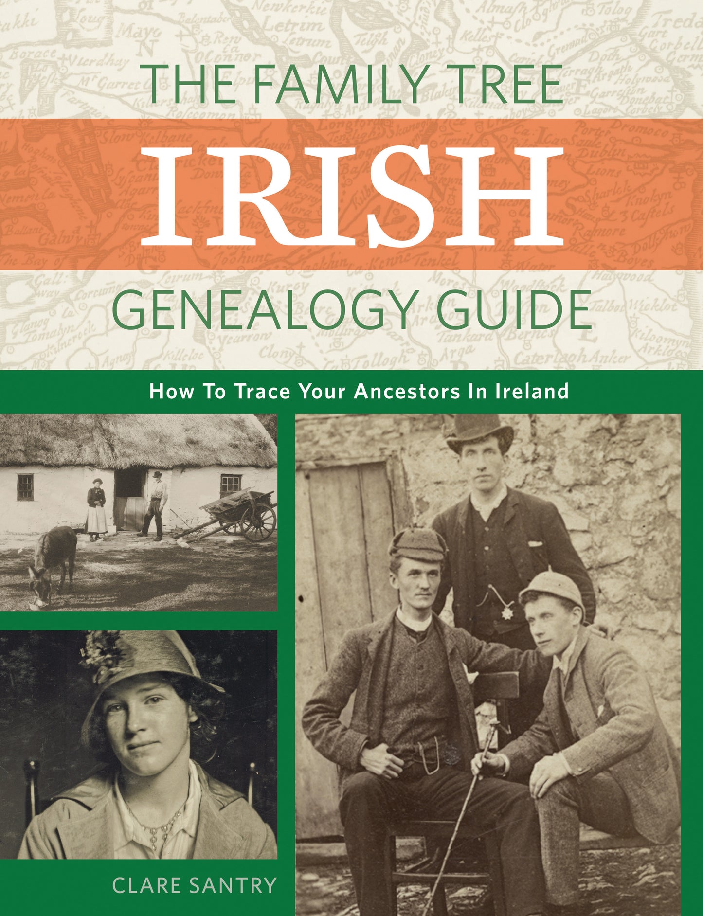 The Family Tree Irish Genealogy Guide - How to Trace Your Ancestors in Ireland