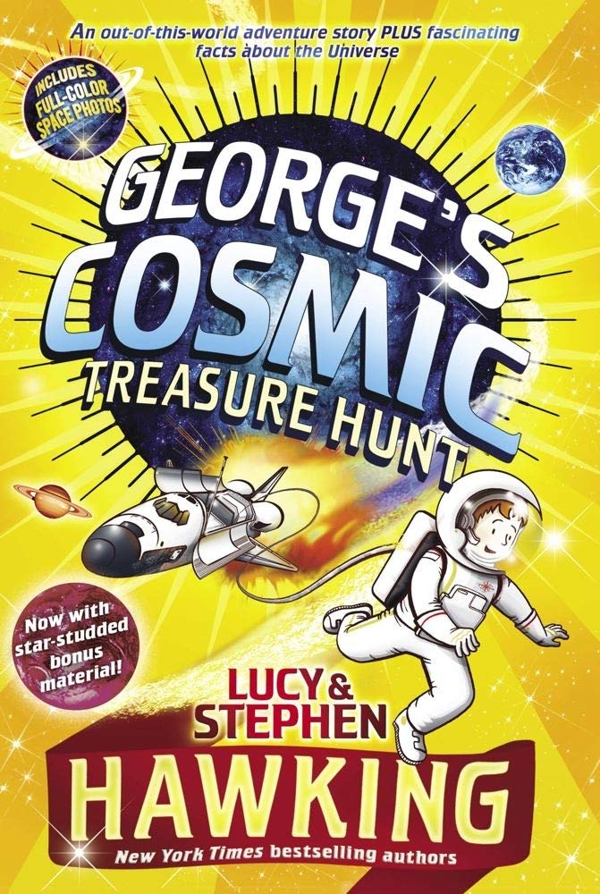 George's Cosmic Treasure Hunt (George's Secret Key) by Lucy Hawking, Stephen Hawking, Garry Parsons