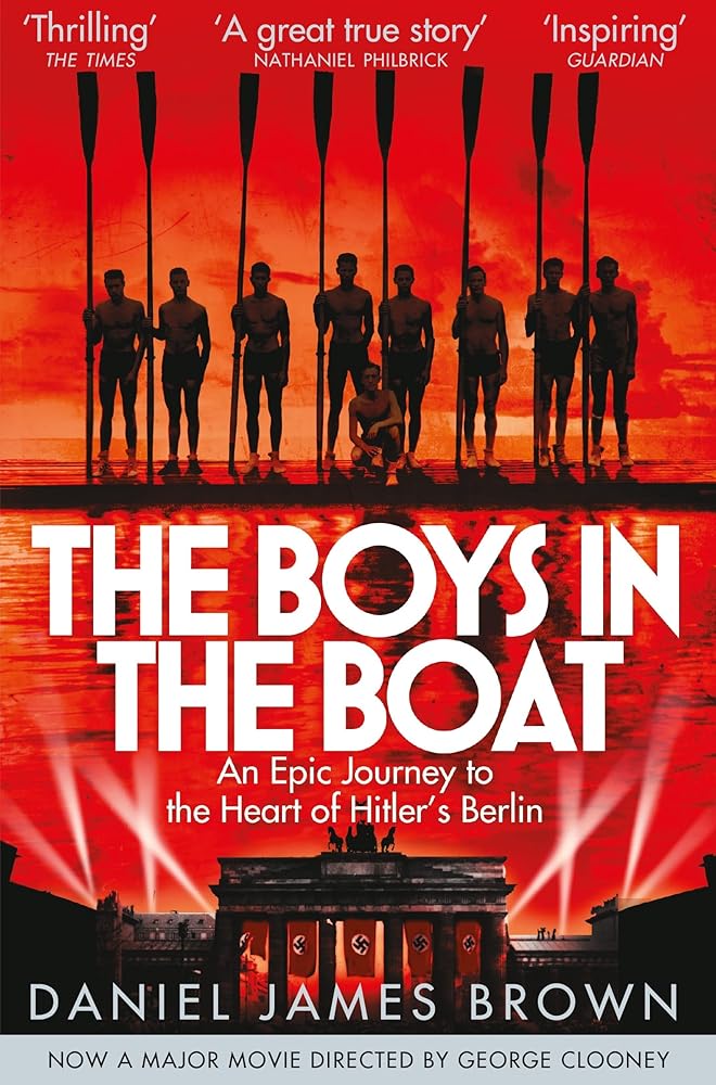 The Boys In The Boat: An Epic Journey to the Heart of Hitler's Berlin by Daniel James Brown