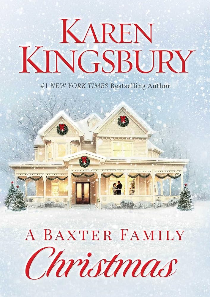 A Baxter Family Christmas by Karen Kingsbury