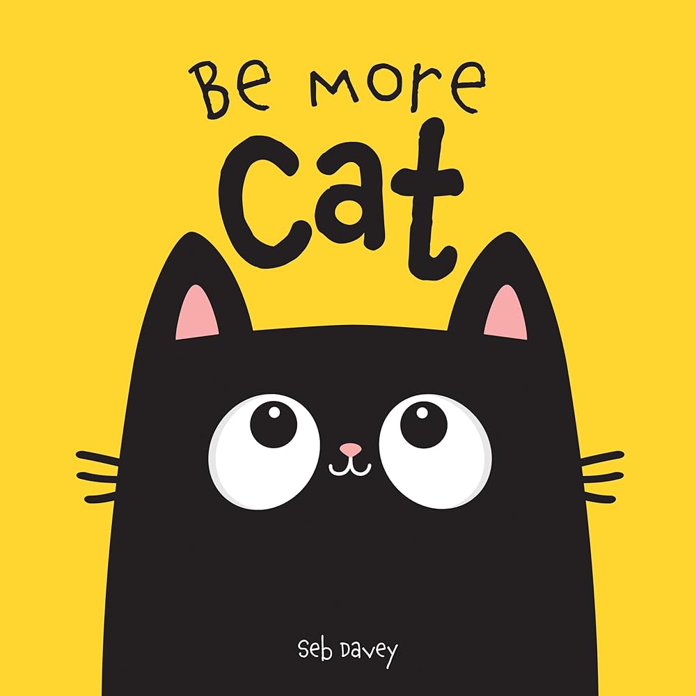Be More Cat by Seb Davey