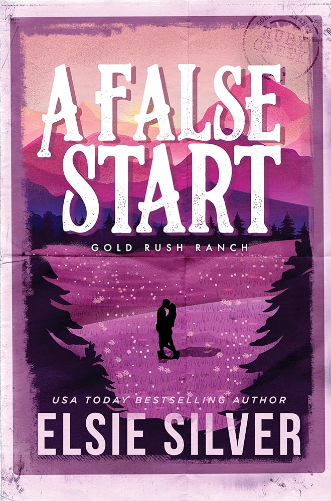 A False Start (Gold Rush Ranch, 4) by Elsie Silver