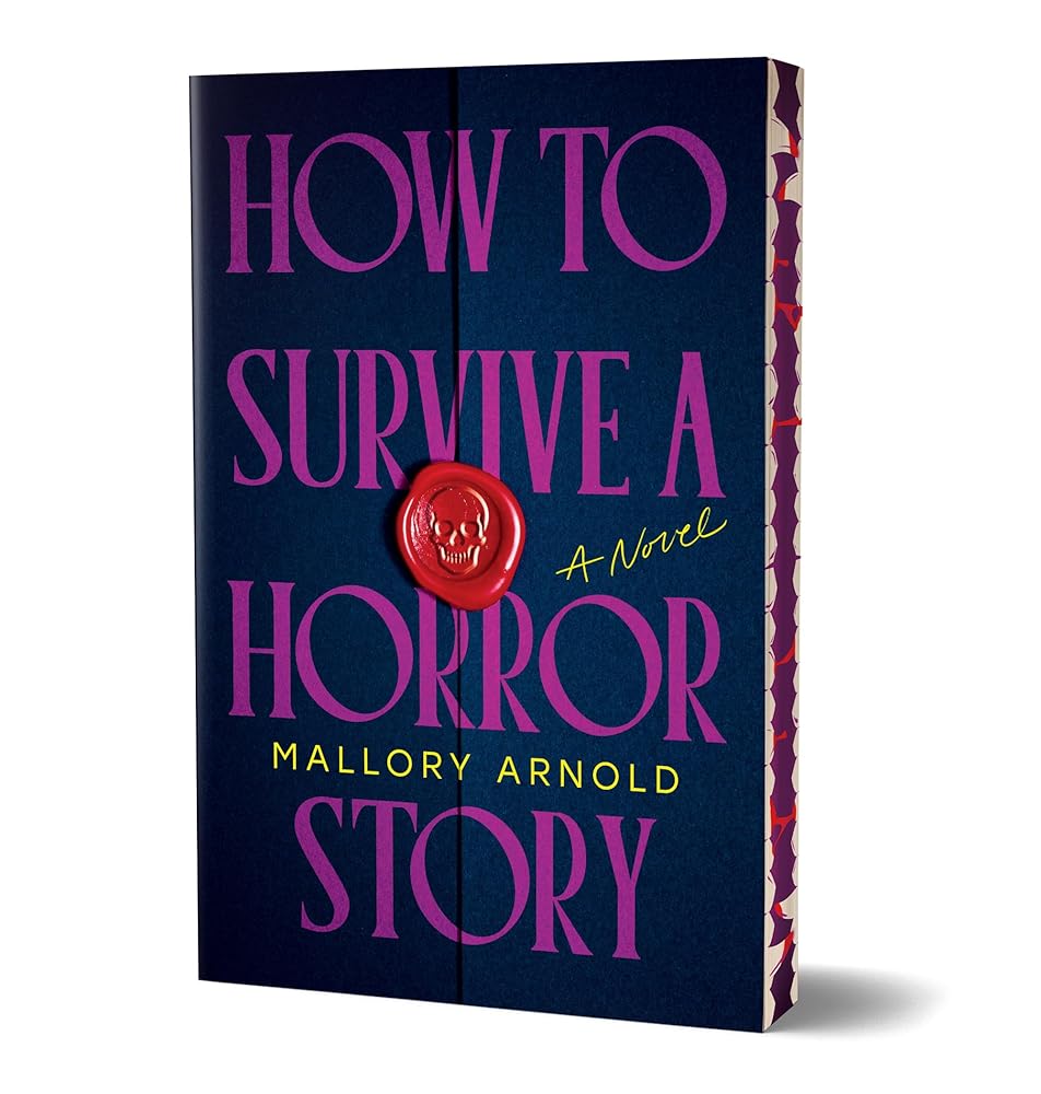 How to Survive a Horror Story (Deluxe Edition): A Novel by Mallory Arnold