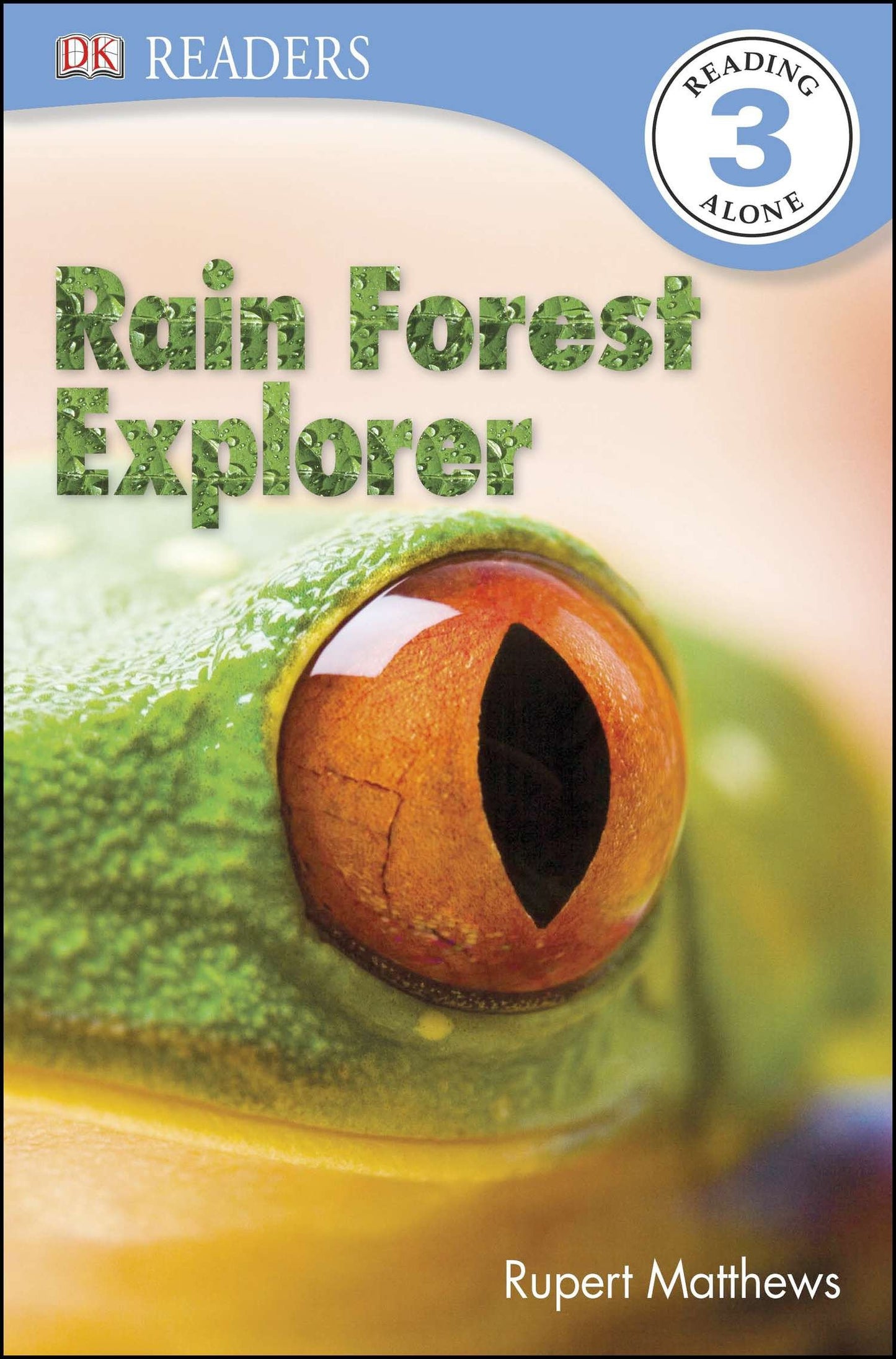 DK Readers L3: Rain Forest Explorer (DK Readers Level 3)