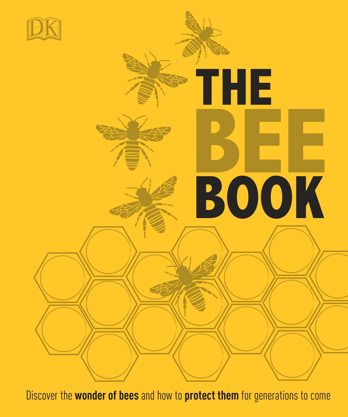 The Bee Book - Discover the Wonder of Bees and How to Protect Them for Generations to Come