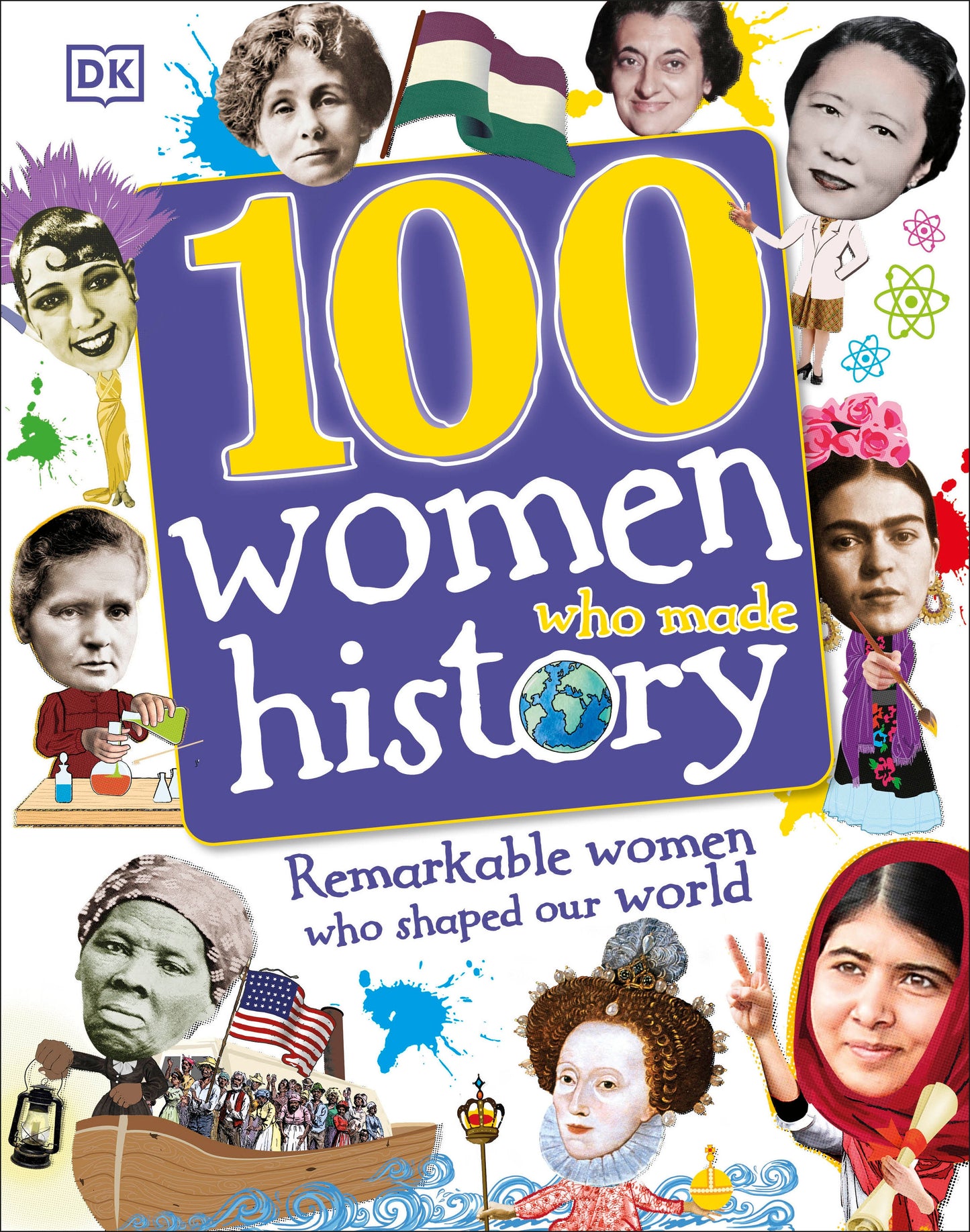 100 Women Who Made History - Remarkable Women Who Shaped Our World (DK 100 Things That Made History)