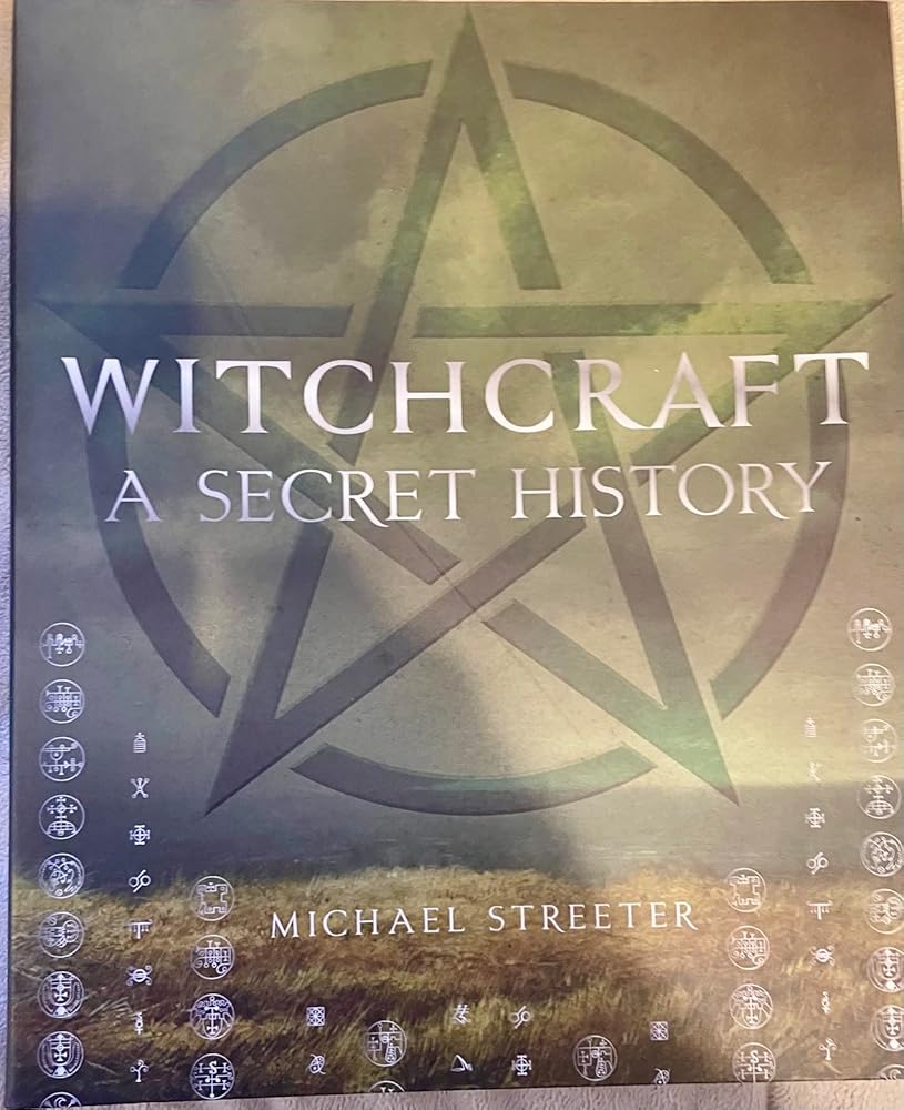 Witchcraft A Secret History by Michael Streeter