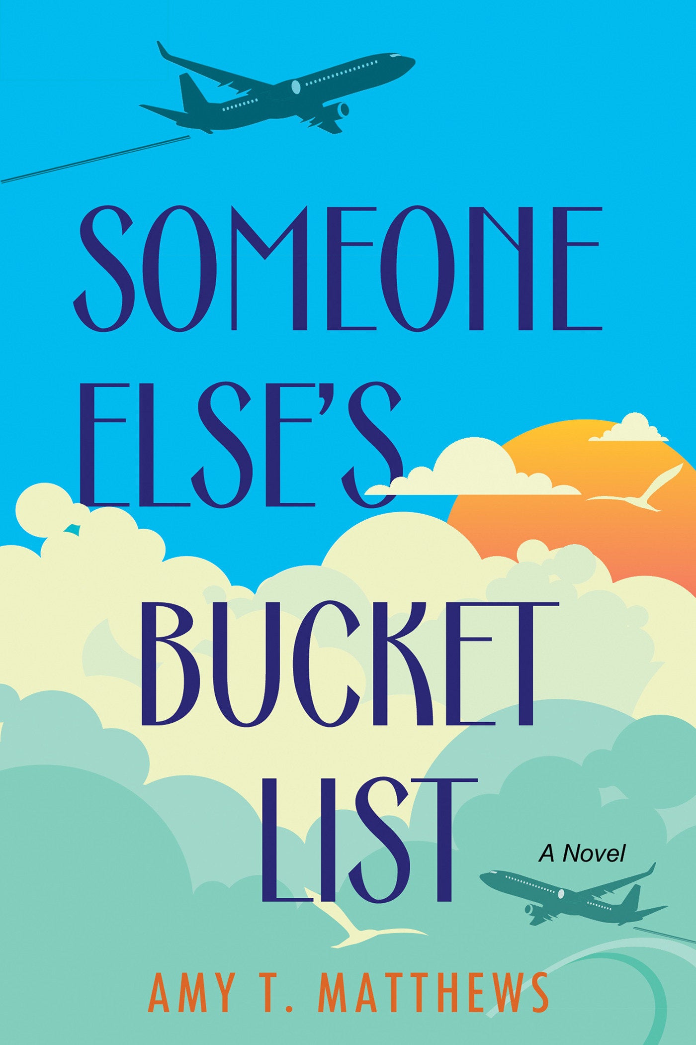 Someone Else's Bucket List - A Moving and Unforgettable Novel of Love and Loss