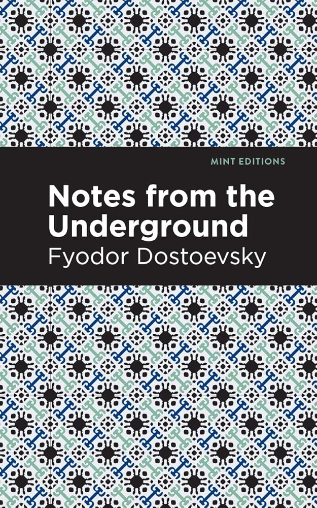 Notes from Underground (Mint Editions (Philosophical and Theological Work)) by Fyodor Dostoevsky, Mint Editions