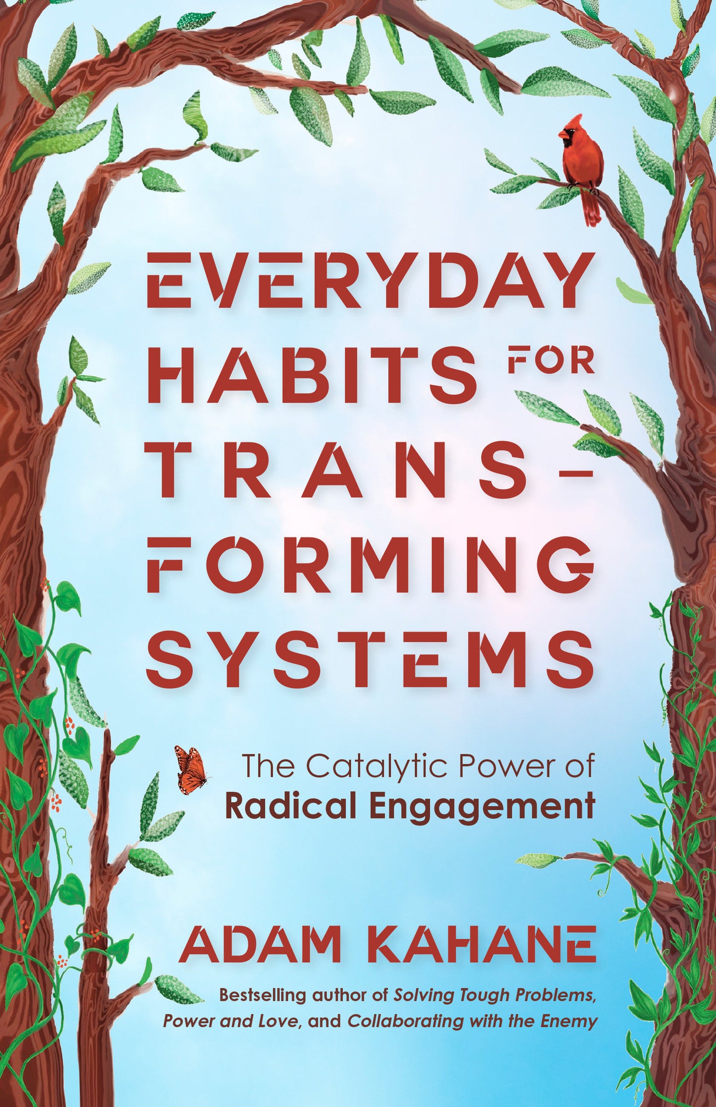 Everyday Habits for Transforming Systems - The Catalytic Power of Radical Engagement