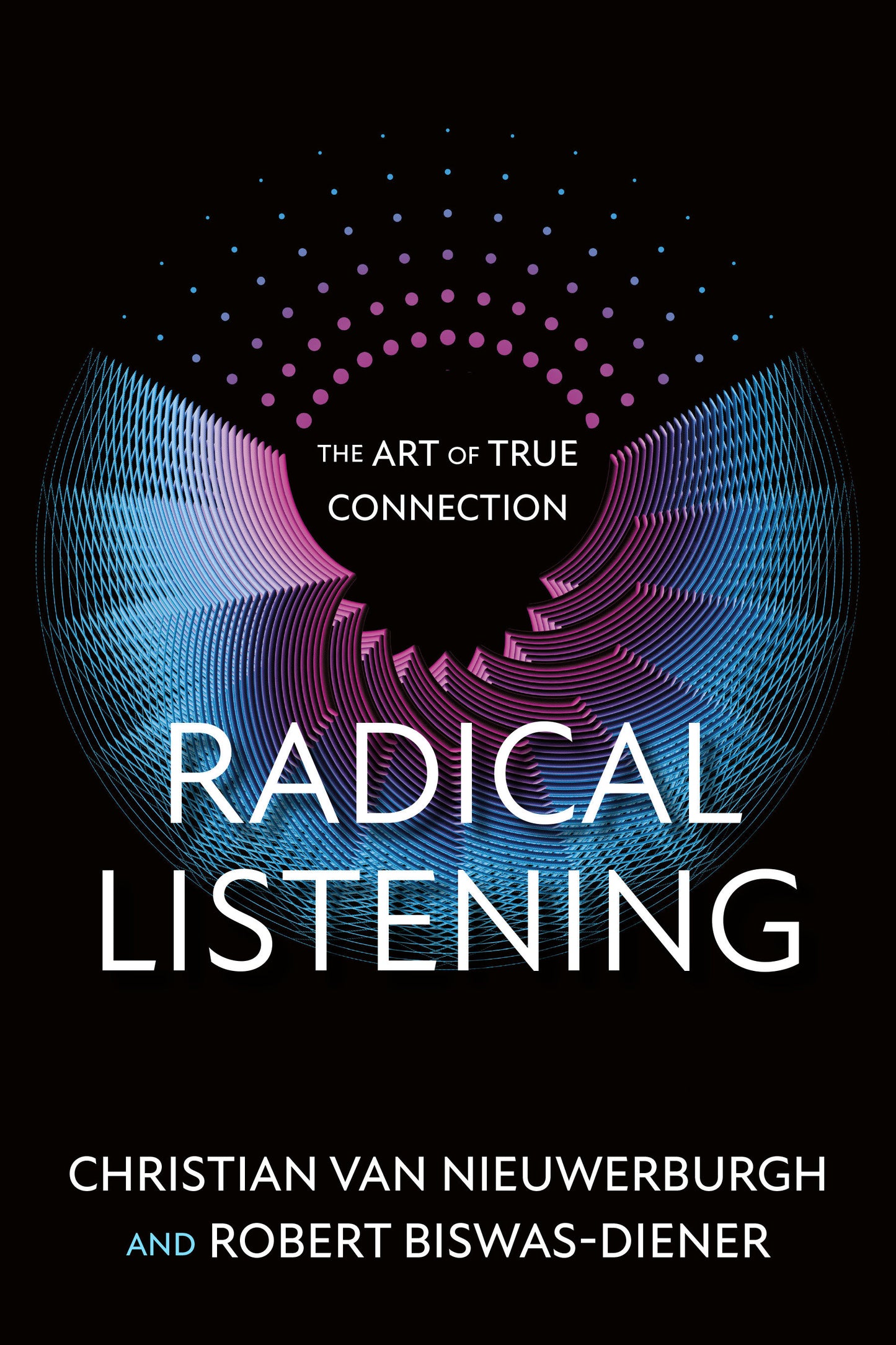 Radical Listening - The Art of True Connection