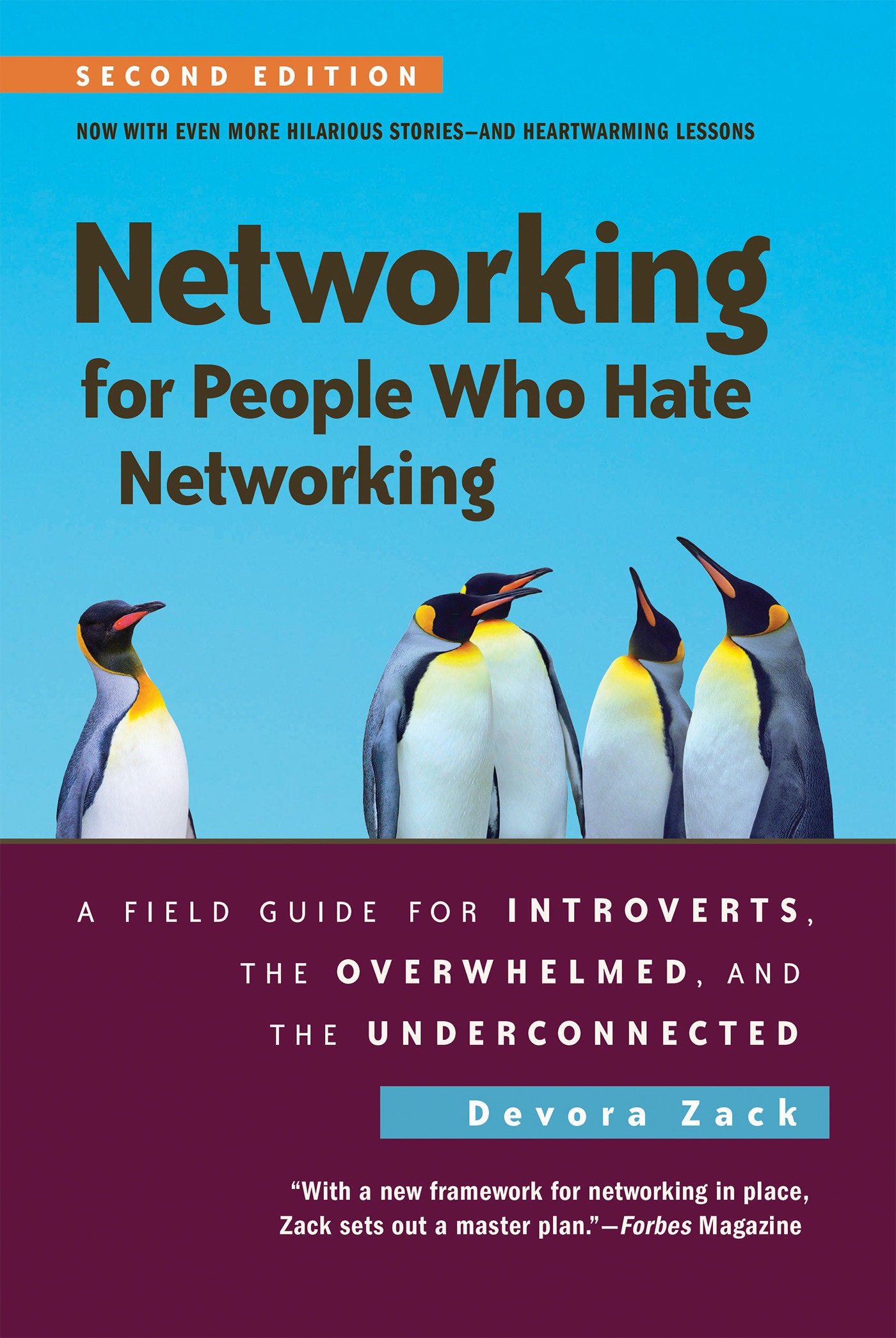 Networking for People Who Hate Networking, Second Edition - A Field Guide for Introverts, the Overwhelmed, and the Underconnected