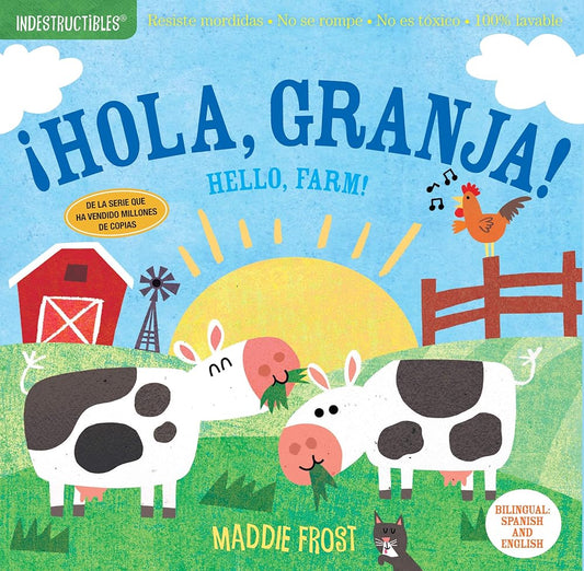 Indestructibles: ¡Hola, granja! / Hello, Farm!: Chew Proof · Rip Proof · Nontoxic · 100% Washable (Book for Babies, Newborn Books, Safe to Chew) (Spanish Edition) cover image