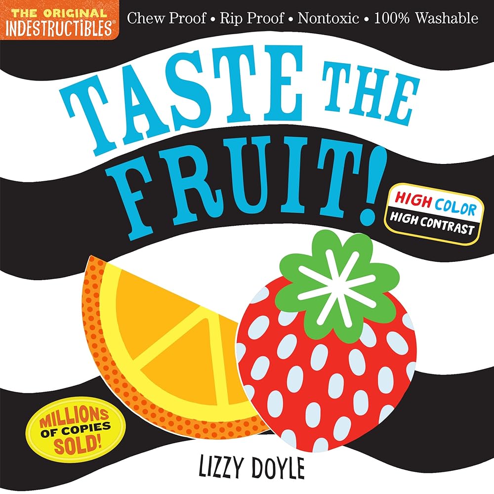 Indestructibles: Taste the Fruit! (High Color High Contrast): Chew Proof · Rip Proof · Nontoxic · 100% Washable (Book for Babies, Newborn Books, Safe to Chew) cover image