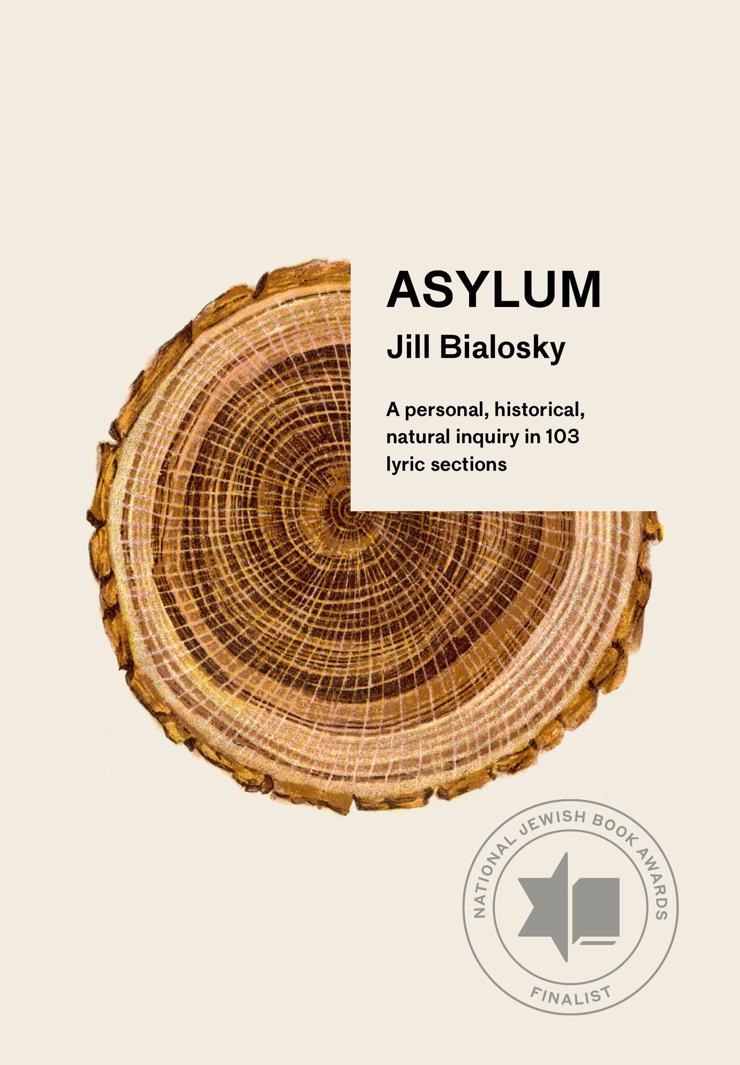 Asylum - A personal, historical, natural inquiry in 103 lyric sections