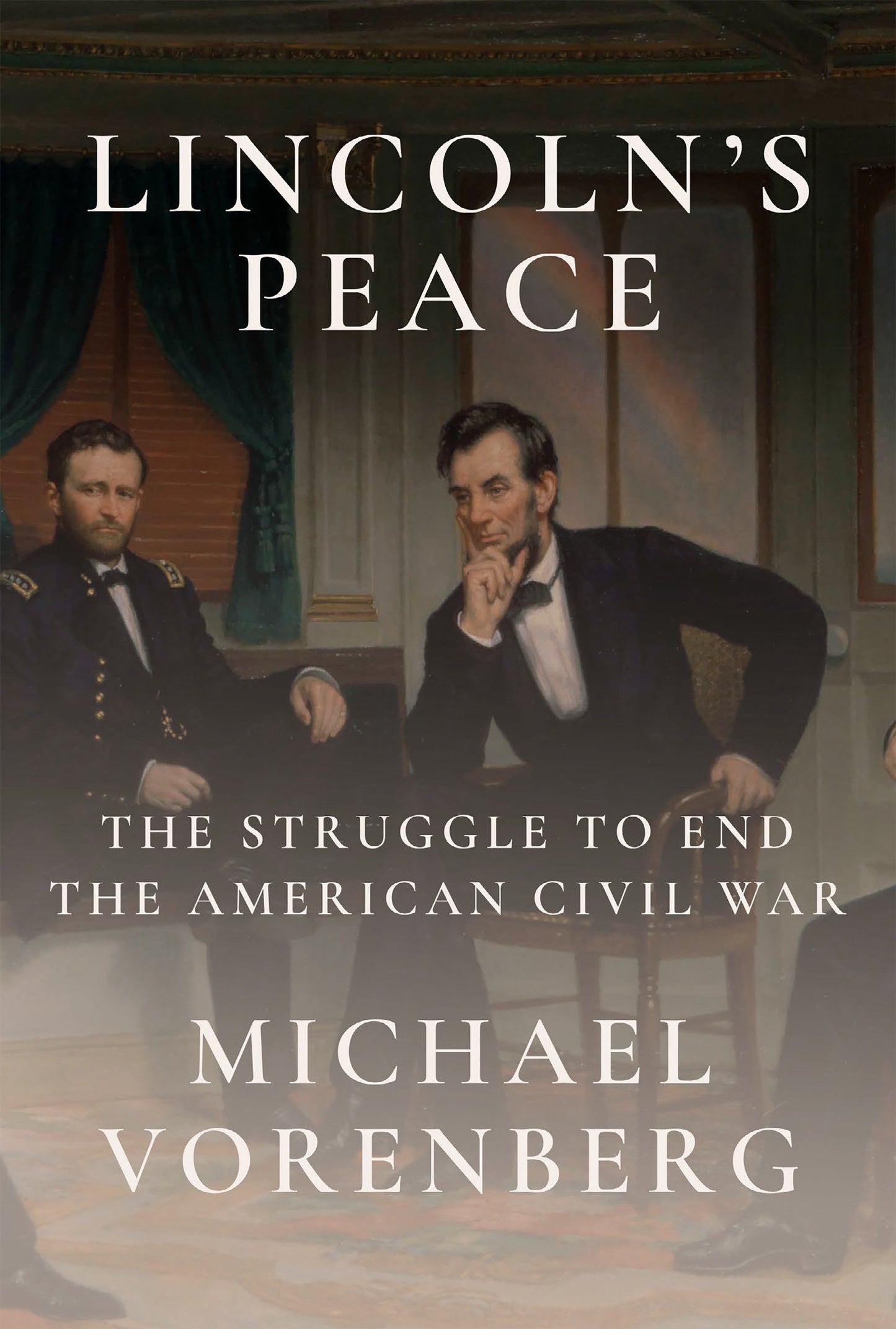 Lincoln's Peace - The Struggle to End the American Civil War