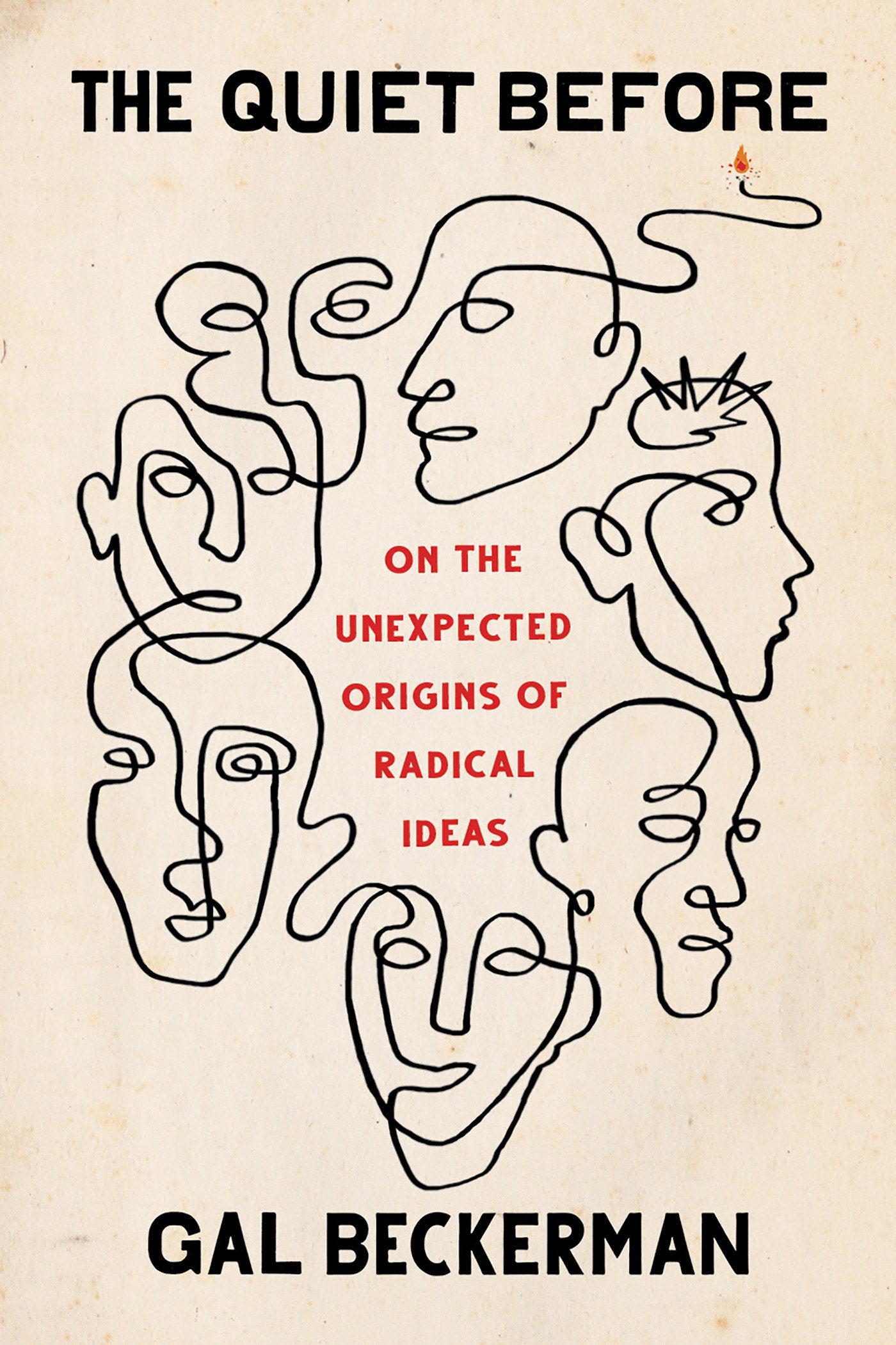 The Quiet Before - On the Unexpected Origins of Radical Ideas