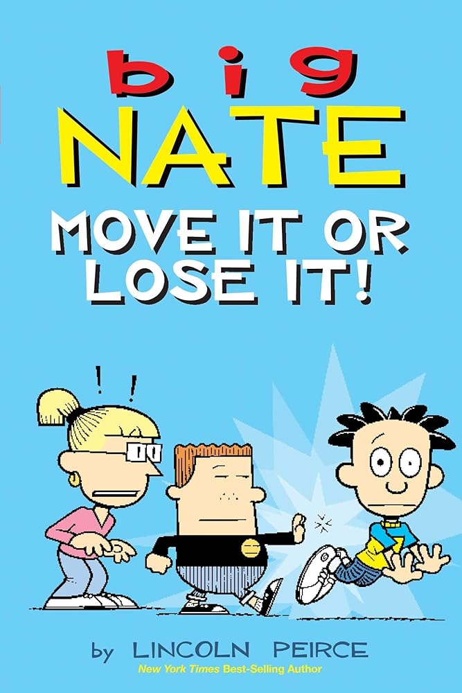 Big Nate: Move It or Lose It! (Volume 29) by Lincoln Peirce