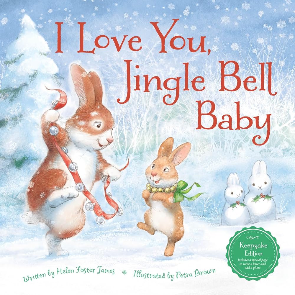 I Love You, Jingle Bell Baby (Loves You!) by Helen Foster James, Petra Brown