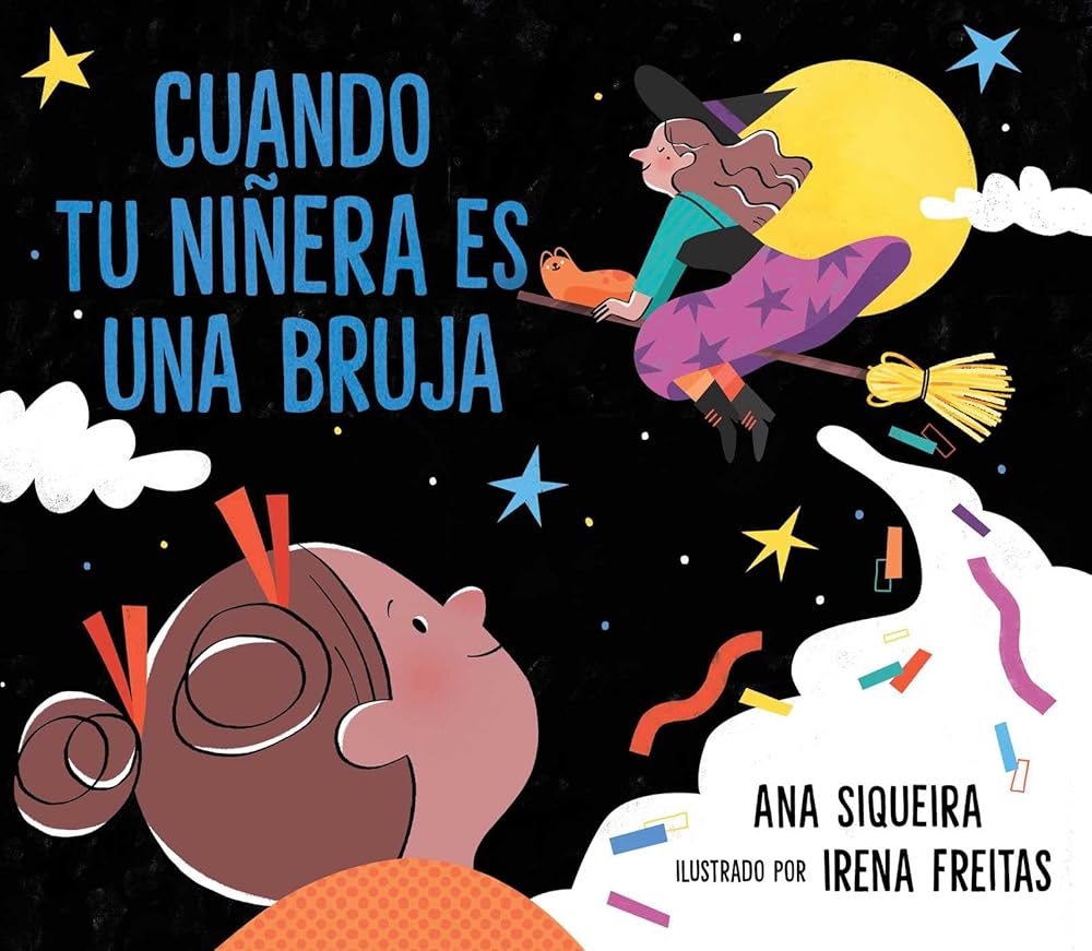 Cuando tu niñera es una bruja (If Your Babysitter Is a Bruja) (Spanish Edition) by Ana Siqueira, Irena Freitas